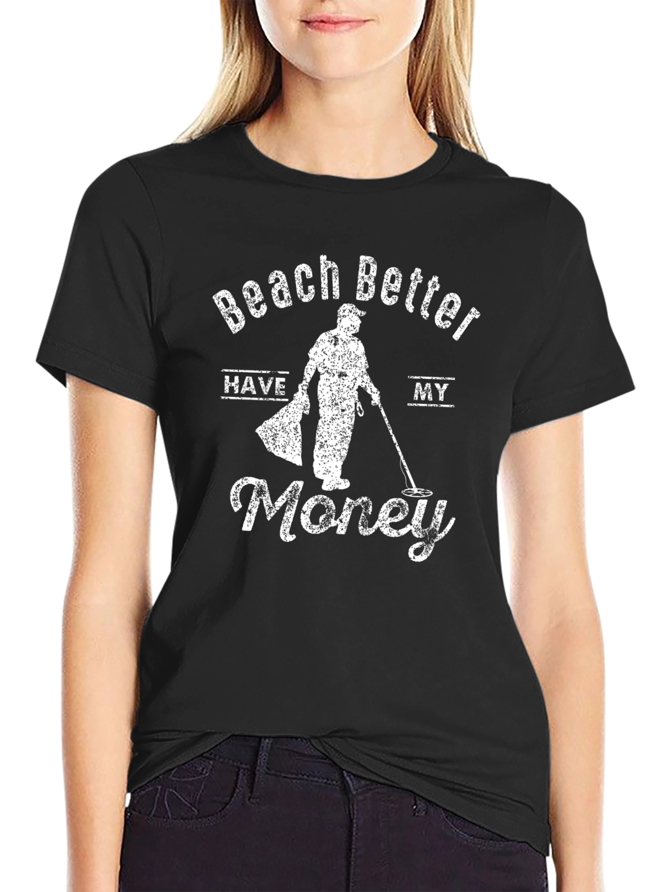 Beach Better Have My Money Funny Metal Detecting T-Shirt