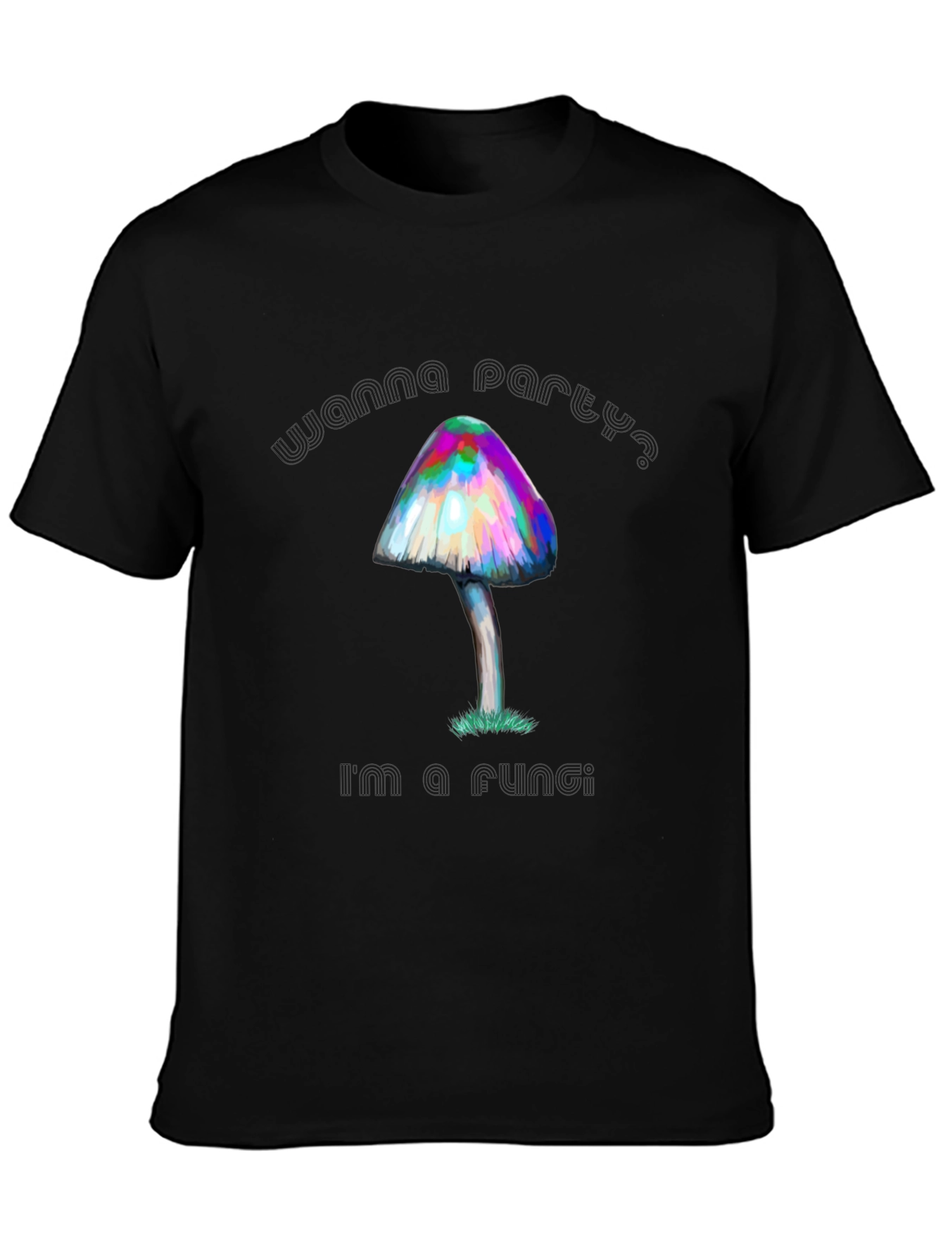 Psychedelic Mushroom T-Shirt Wanna Party? Fungi Tee