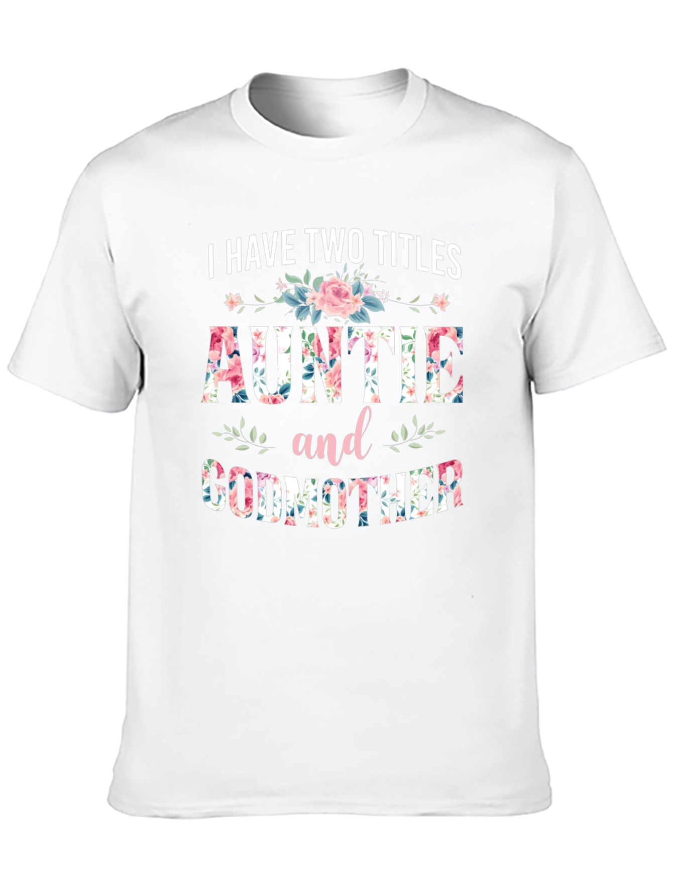 Auntie & Godmother Floral T-Shirt
