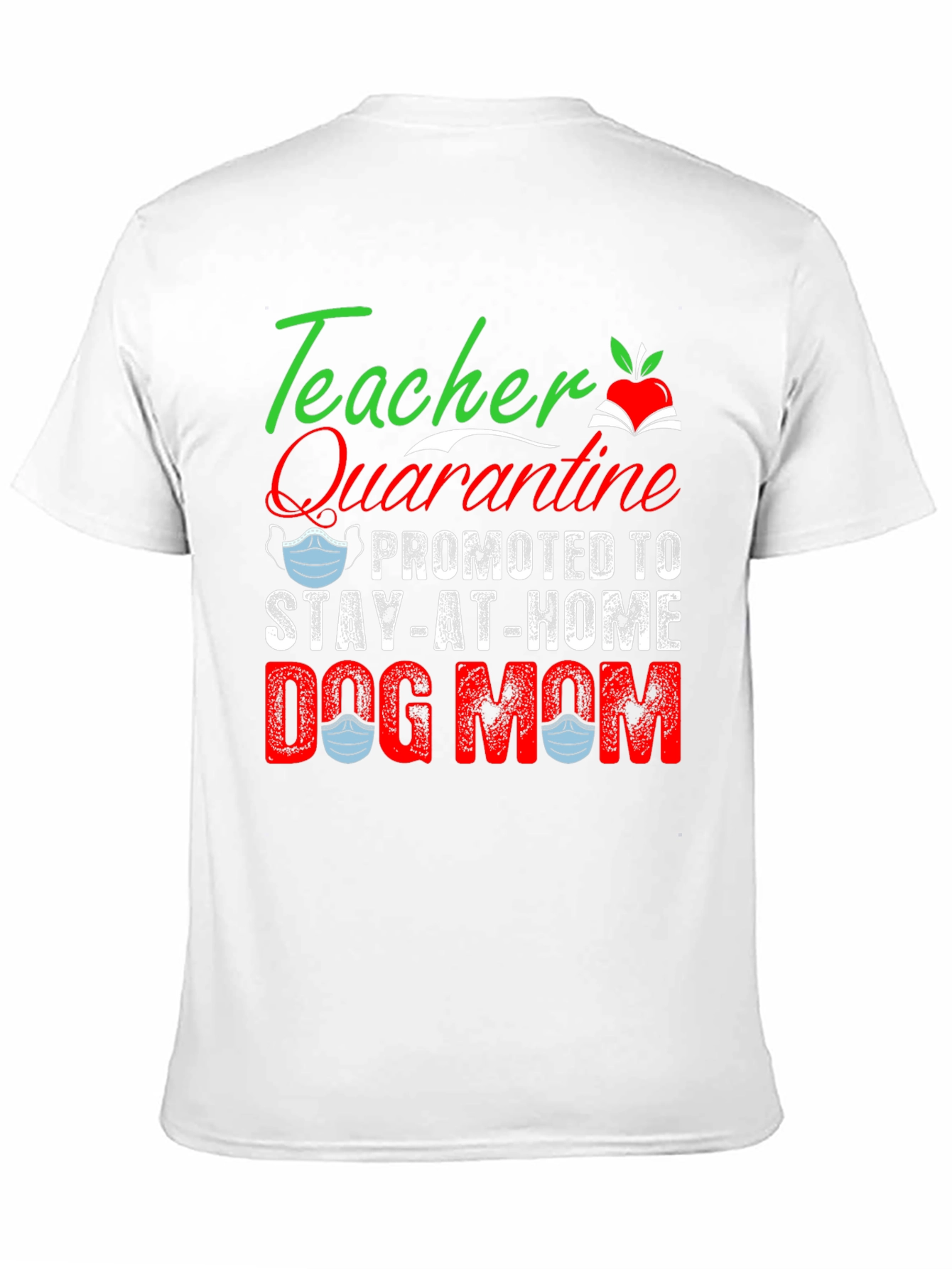 Teacher Quarantine Dog Mom Graphic T-Shirt
