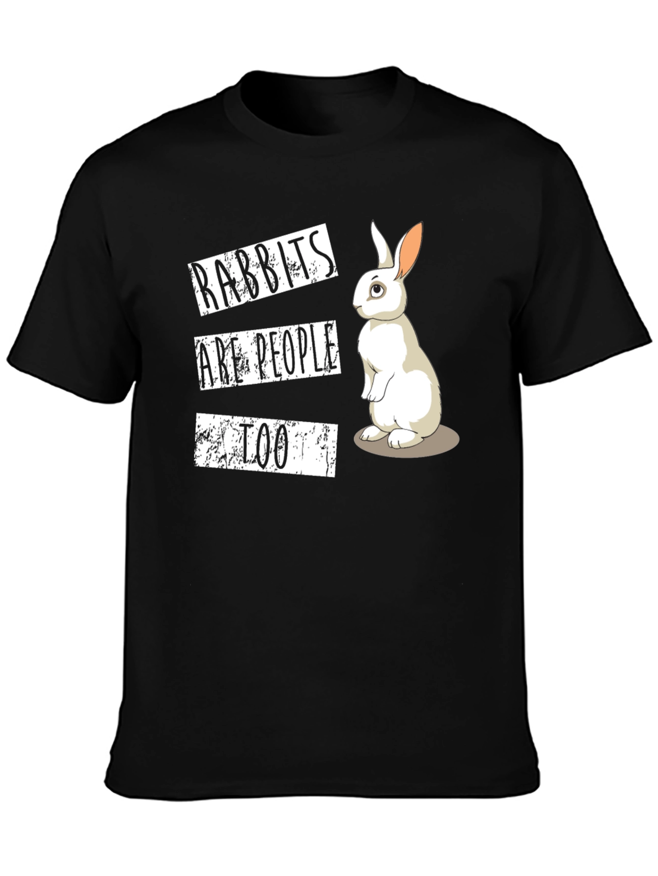 Rabbits Are People Too T-Shirt