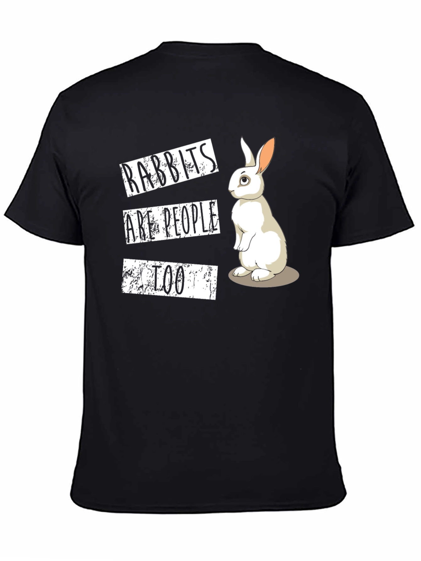 Rabbits Are People Too T-Shirt