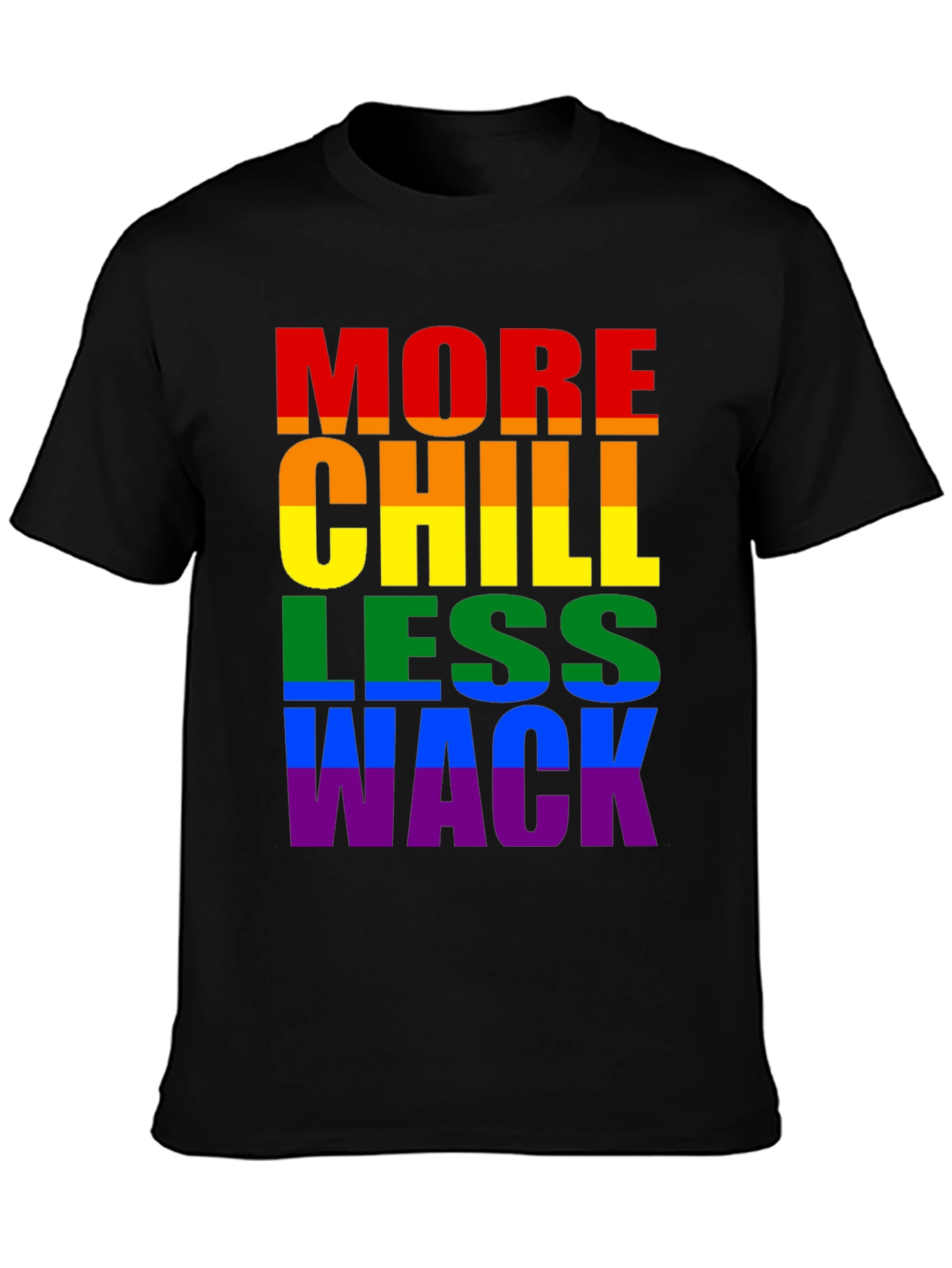 More Chill Less Wack Pride T-Shirt