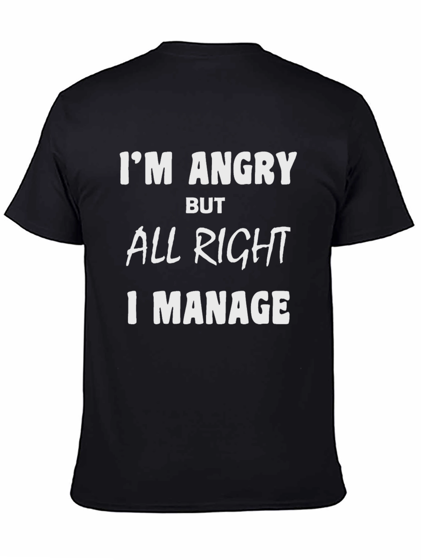 Im Angry But All Right Graphic T-Shirt