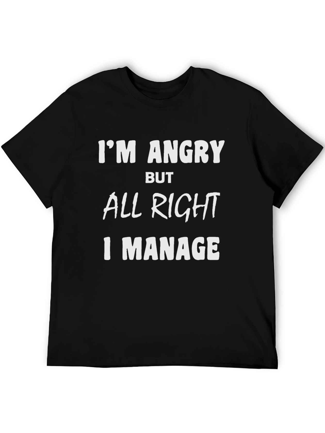 Im Angry But All Right Graphic T-Shirt