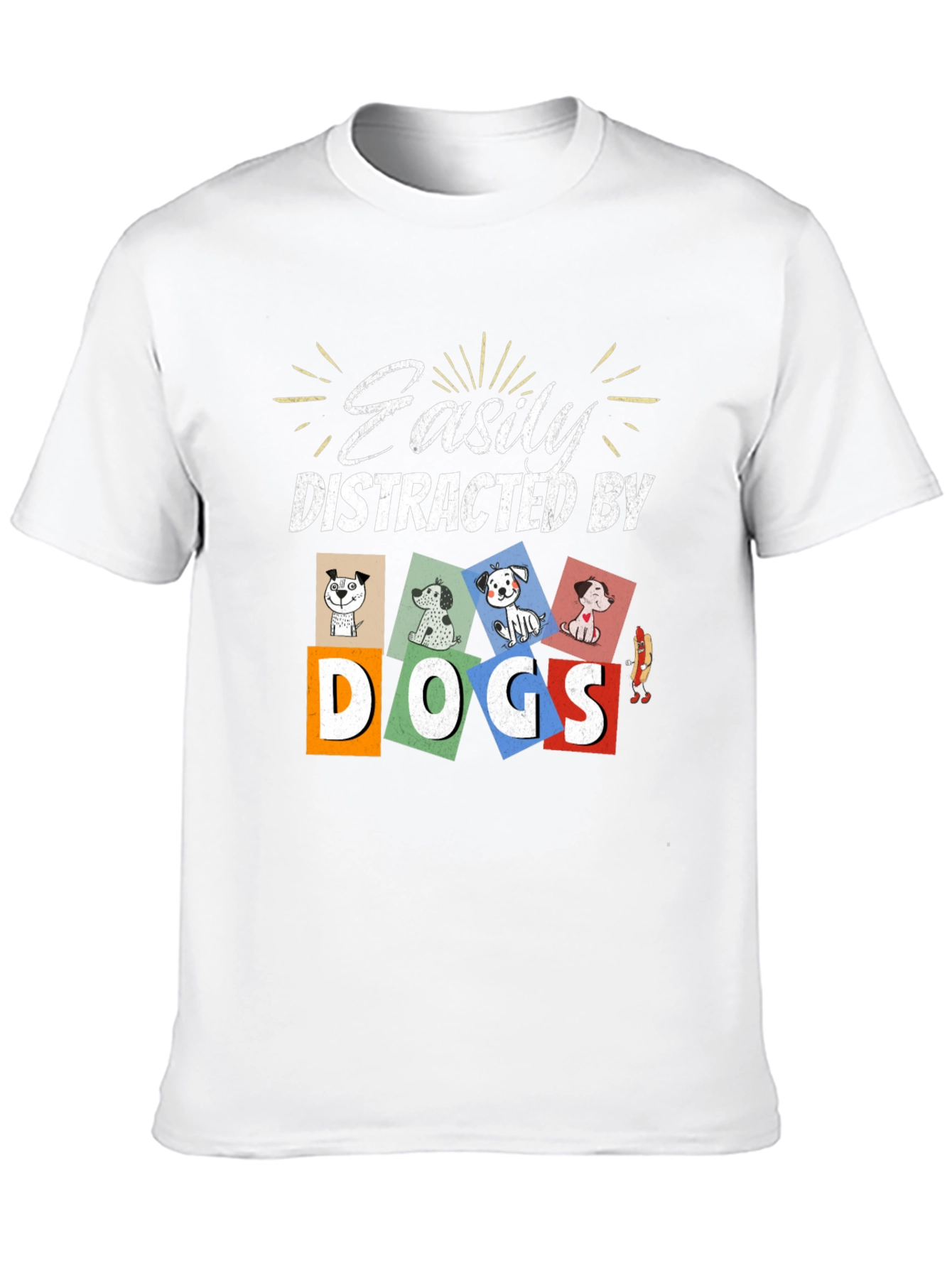 Easily Distracted By Dogs T-Shirt