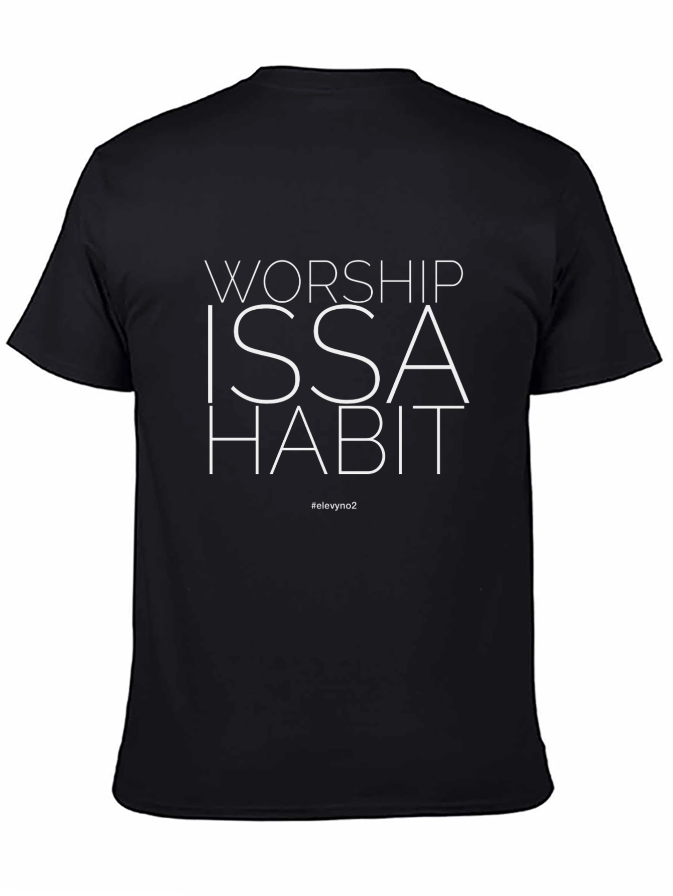 Worship Issa Habit Black Graphic Tee