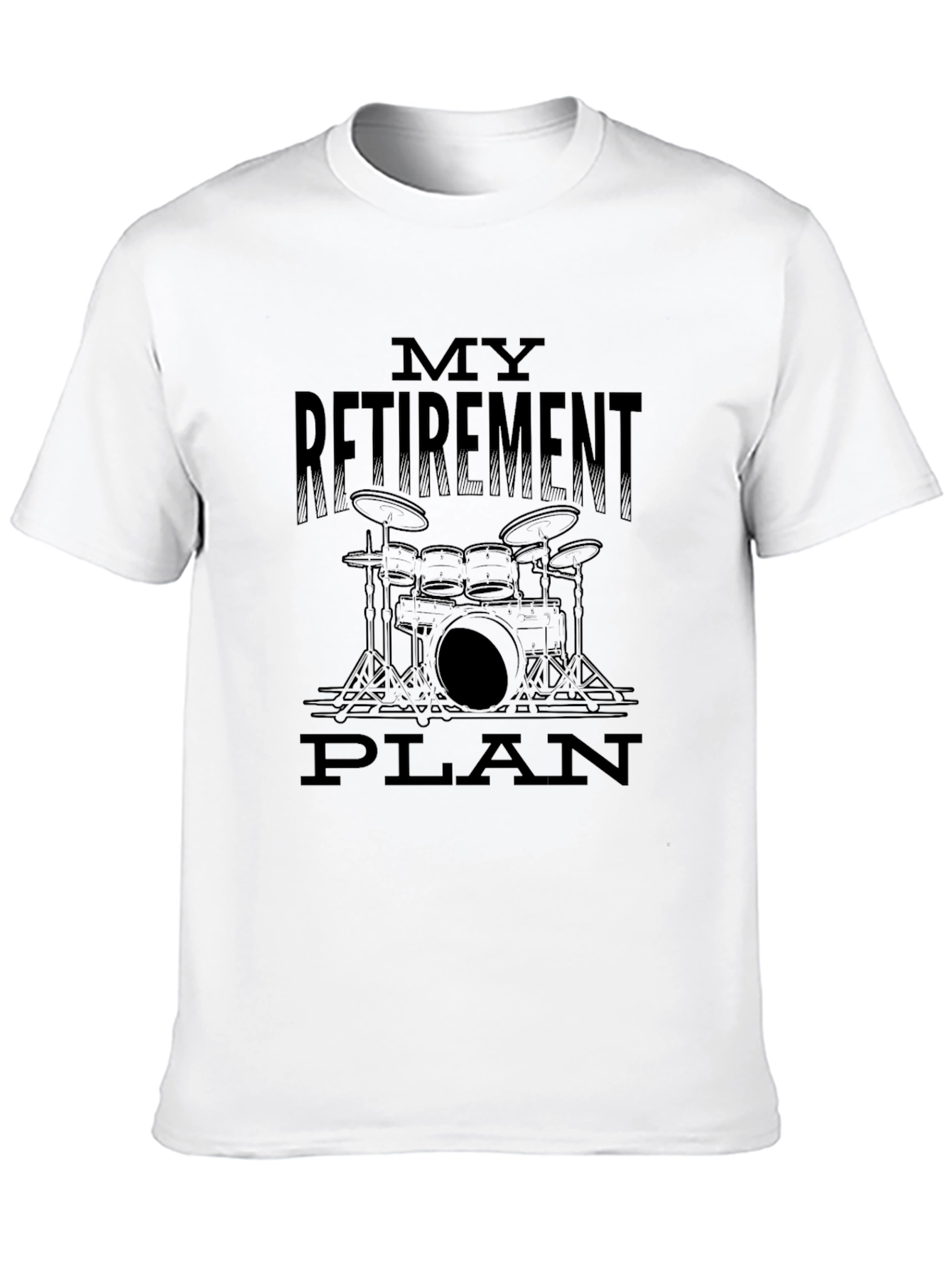 My Retirement Plan Drum Set Graphic T-Shirt