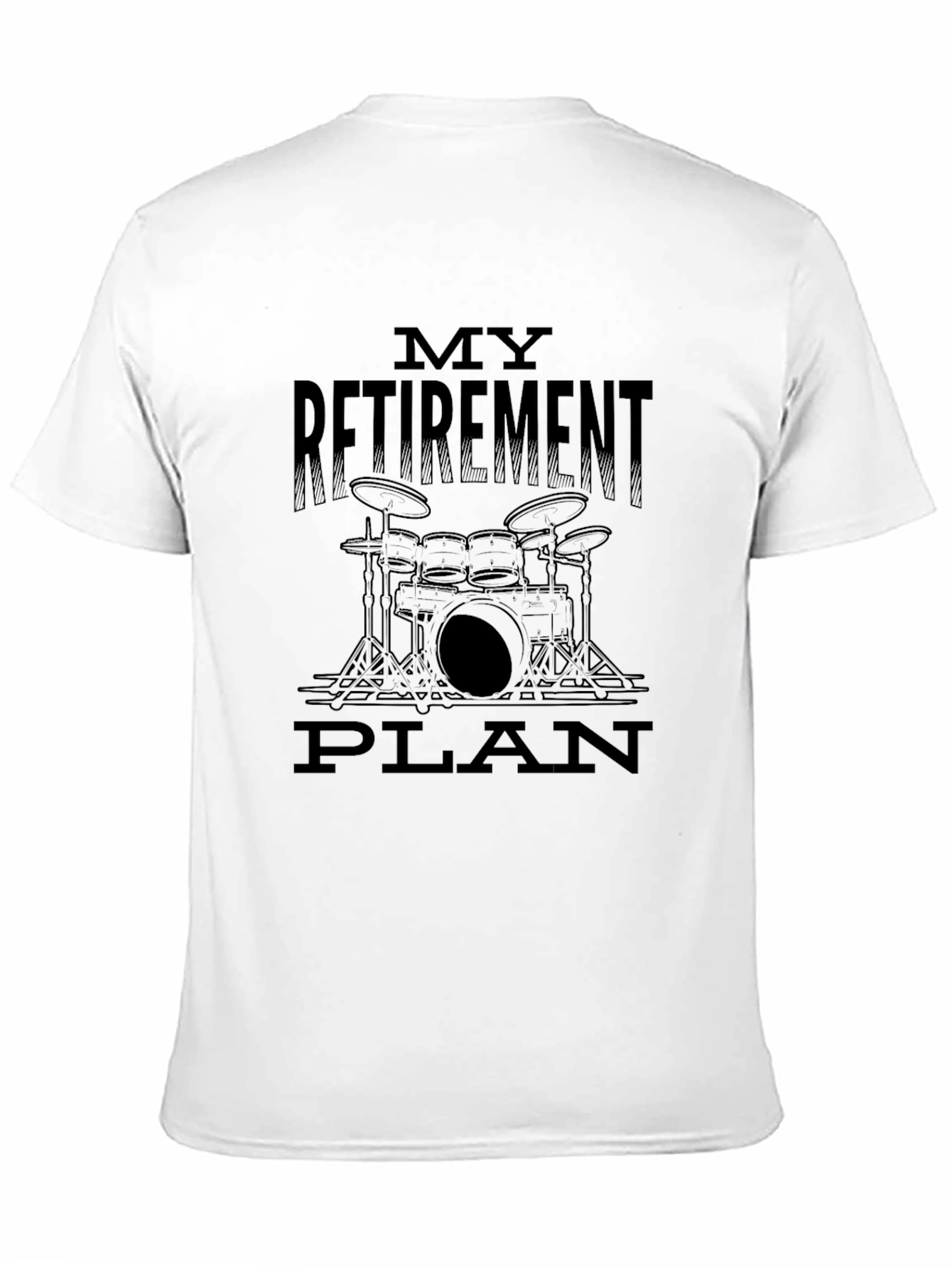 My Retirement Plan Drum Set Graphic T-Shirt