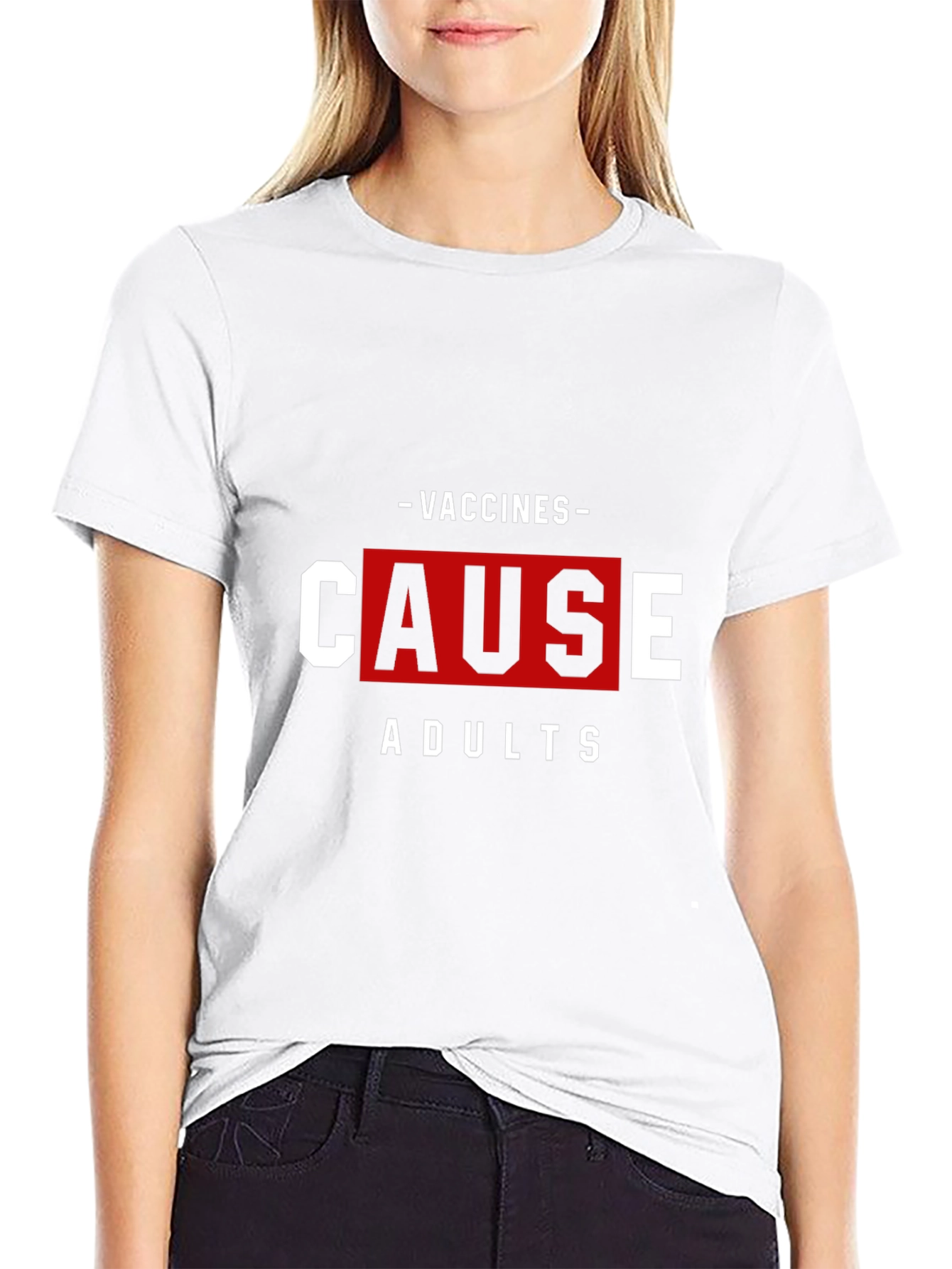 Vaccines Cause Adults T-Shirt Funny Sarcastic Tee