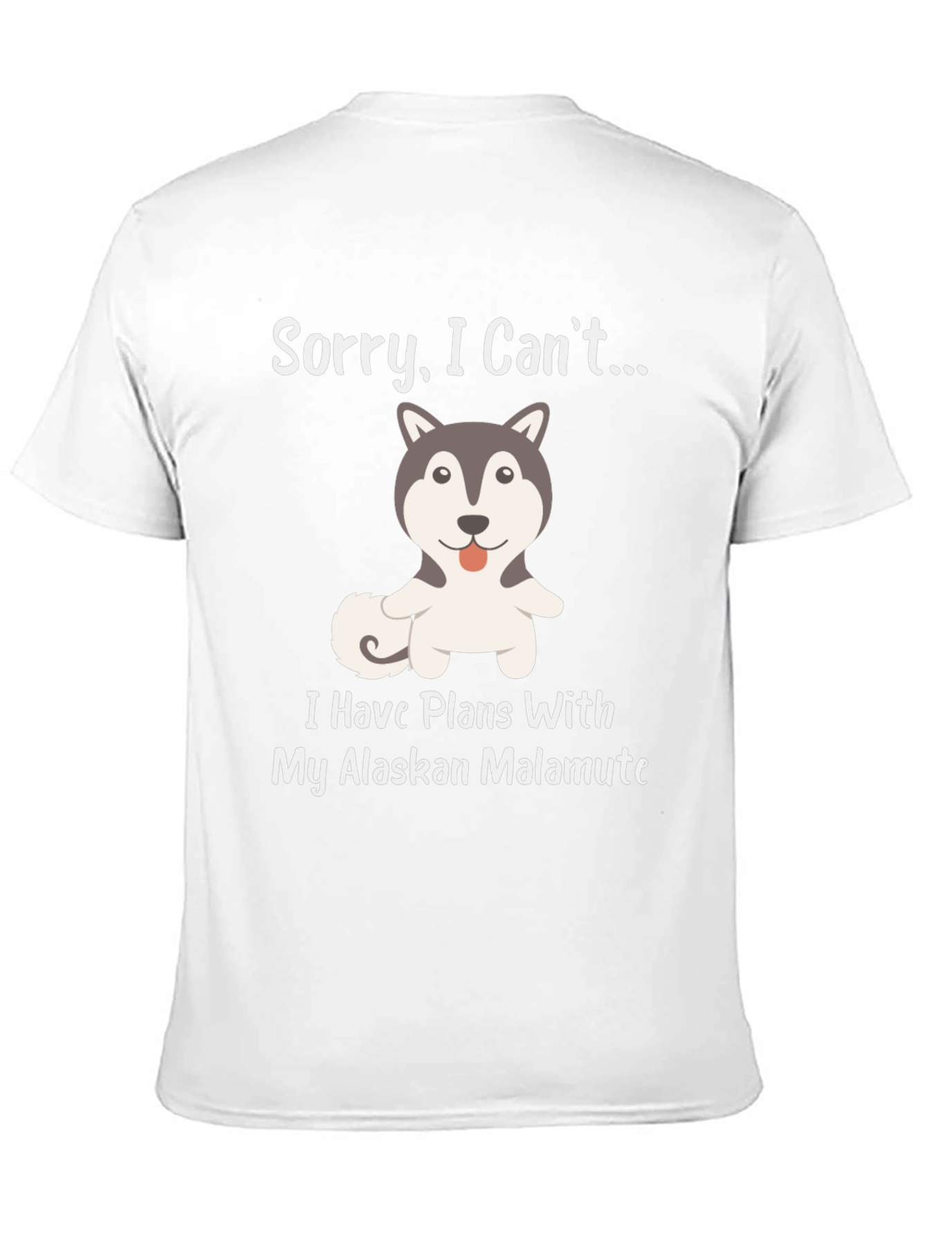 Alaskan Malamute T-Shirt - Sorry I Cant...