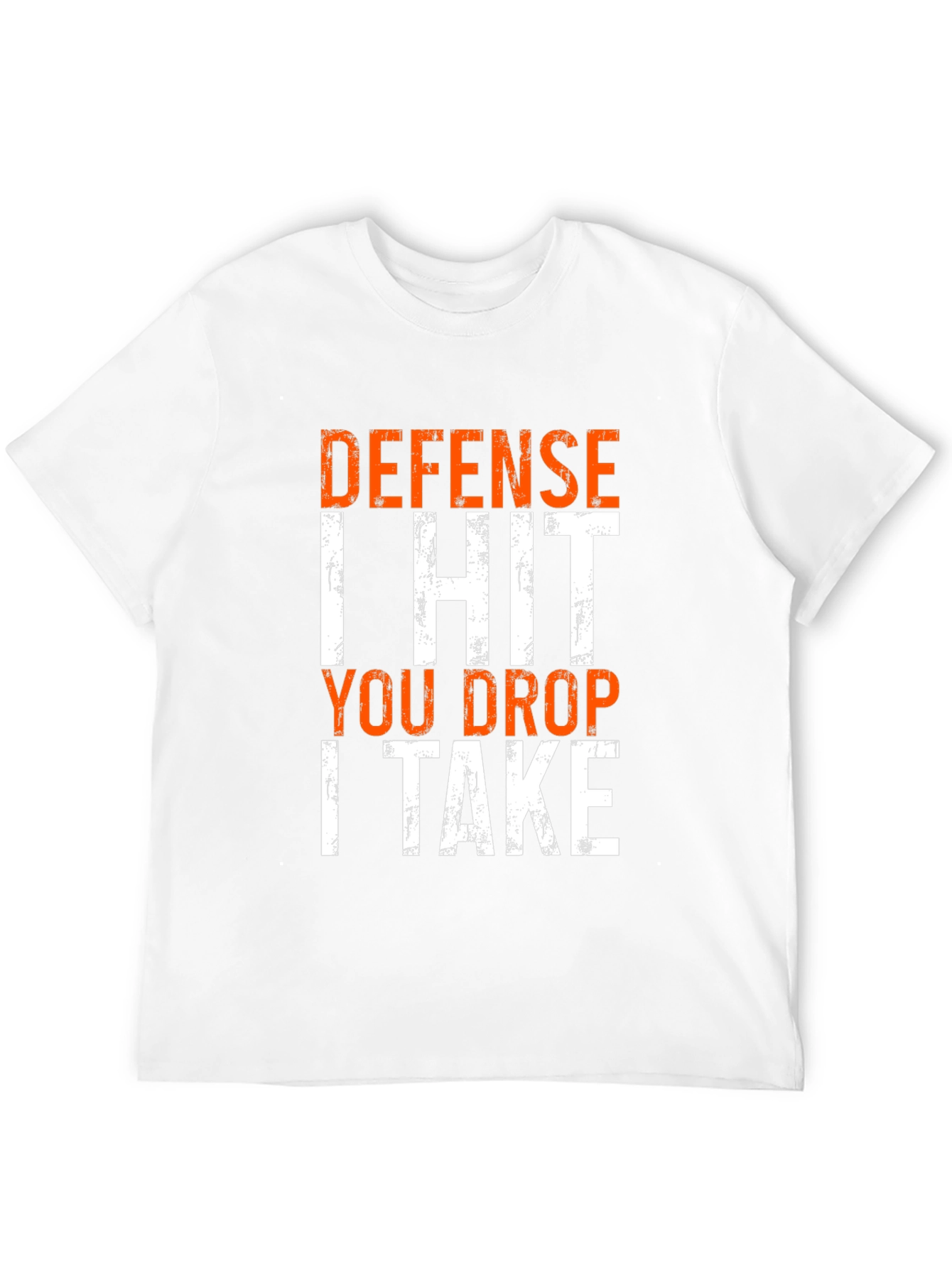 Defense I Hit You Drop I Take Funny T-Shirt