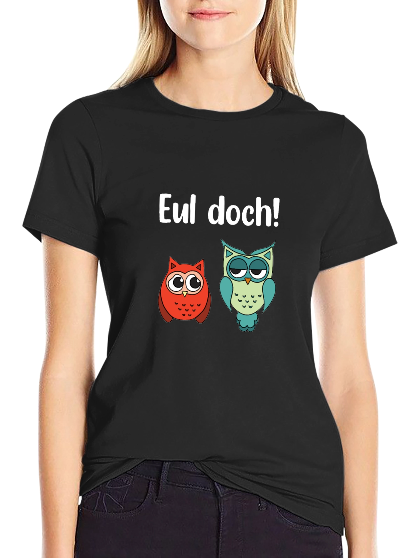 Funny Owl T-Shirt - EUL DOCH!