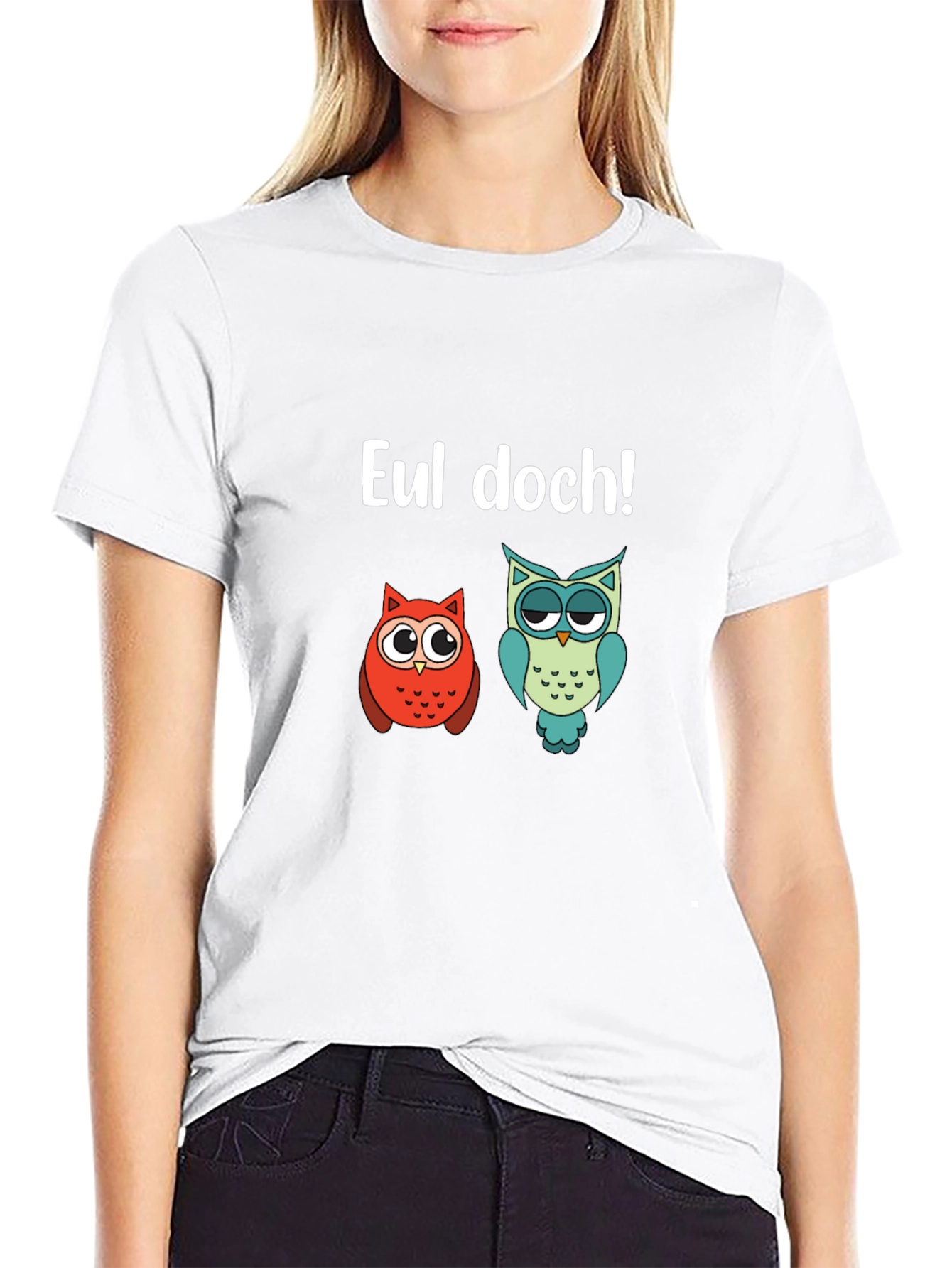 Funny Owl T-Shirt - EUL DOCH!