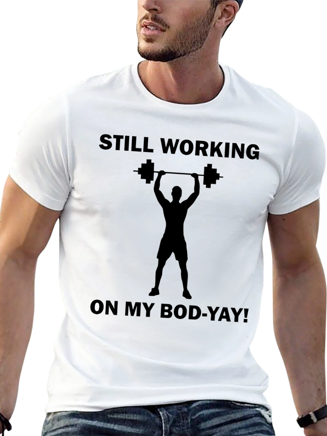 Still Working On My Bod-Yay! T-Shirt
