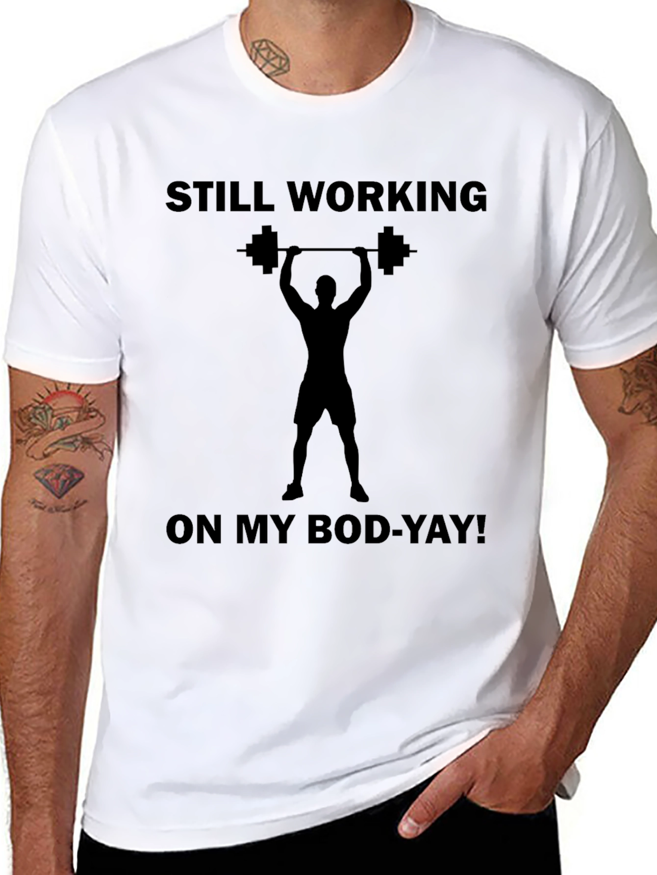Still Working On My Bod-Yay! T-Shirt