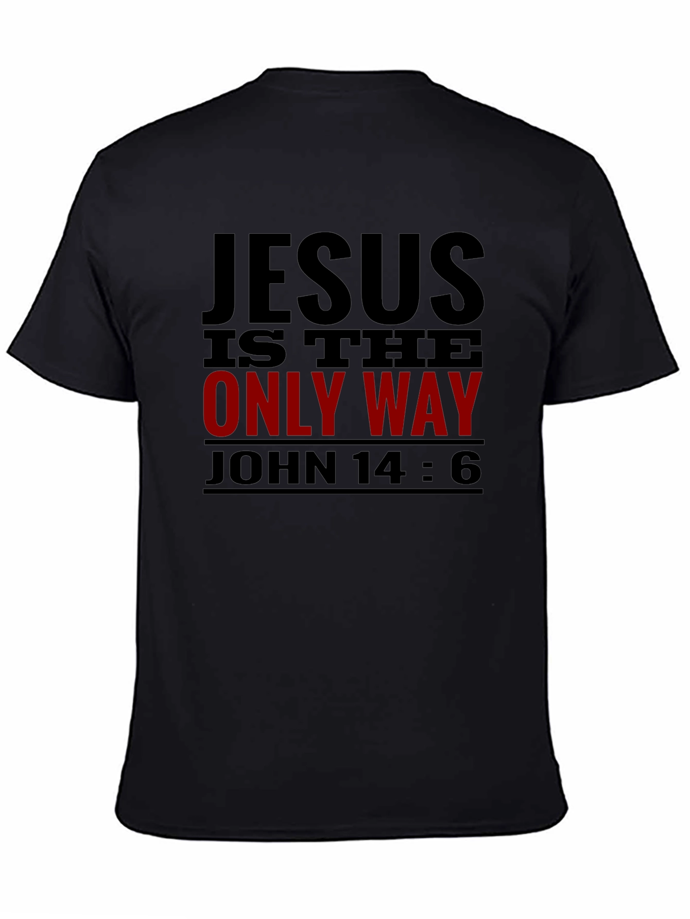 Jesus Is The Only Way Christian T-Shirt