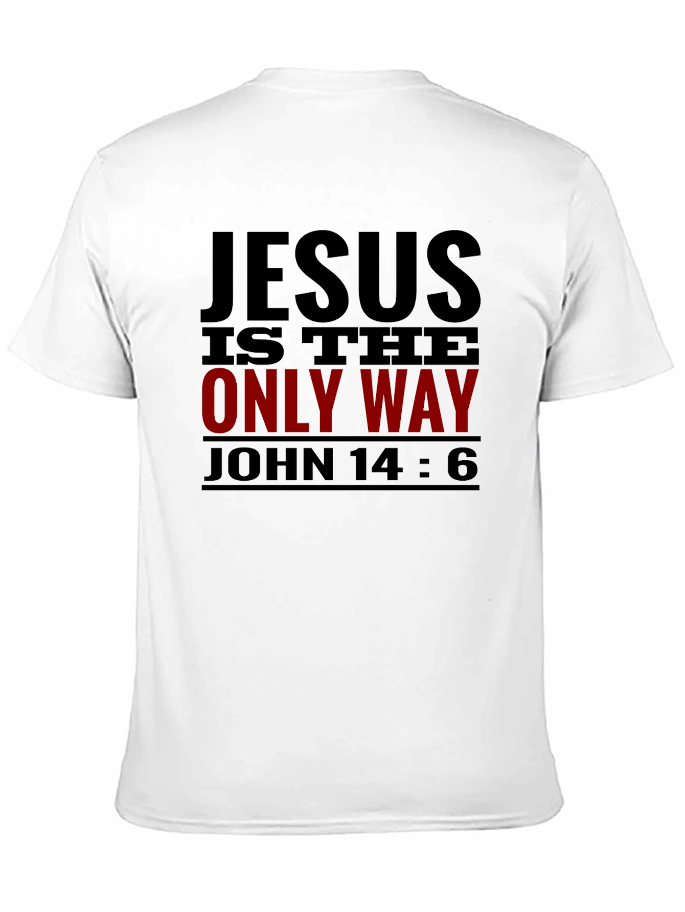 Jesus Is The Only Way Christian T-Shirt