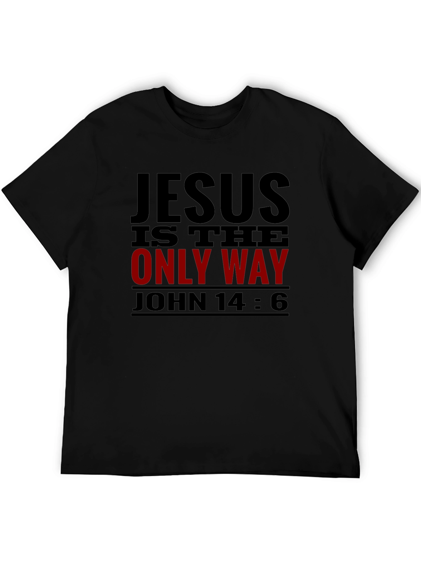 Jesus Is The Only Way Christian T-Shirt