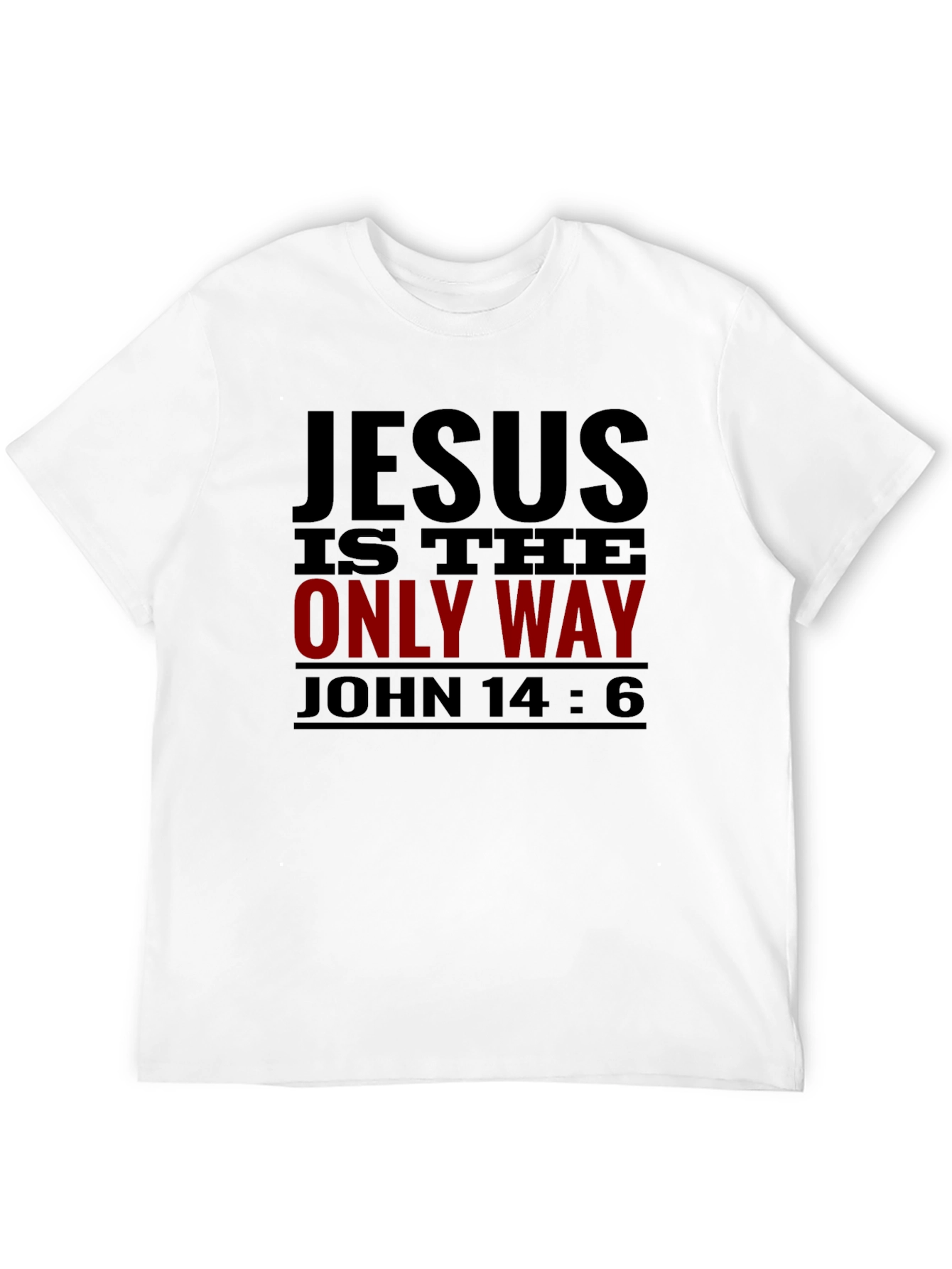 Jesus Is The Only Way Christian T-Shirt