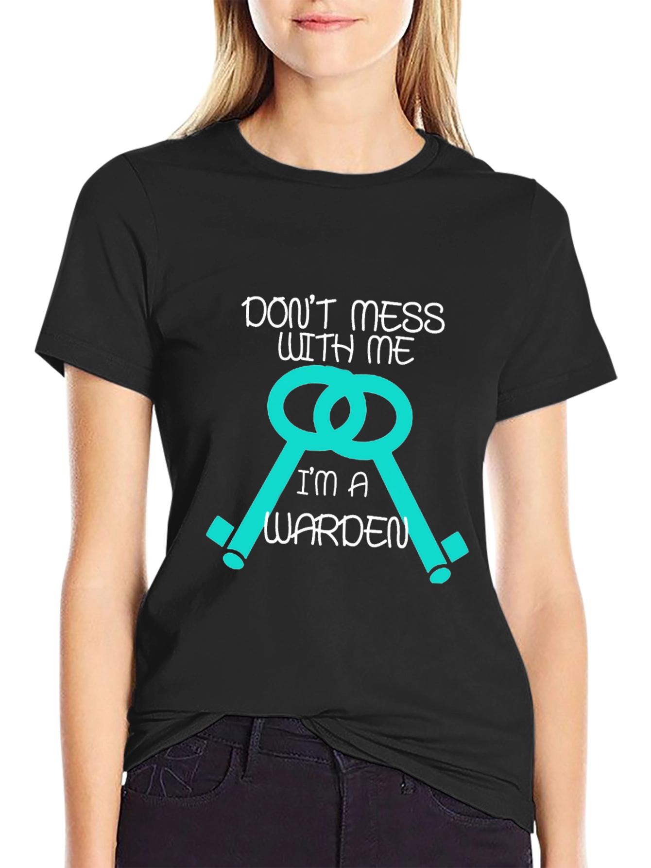 Dont Mess With Me Im A Warden T-Shirt