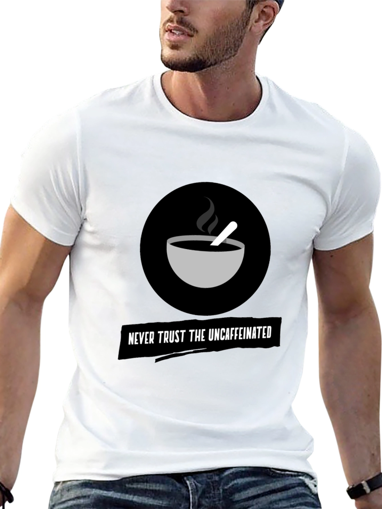 Never Trust The Uncaffeinated Graphic Tee