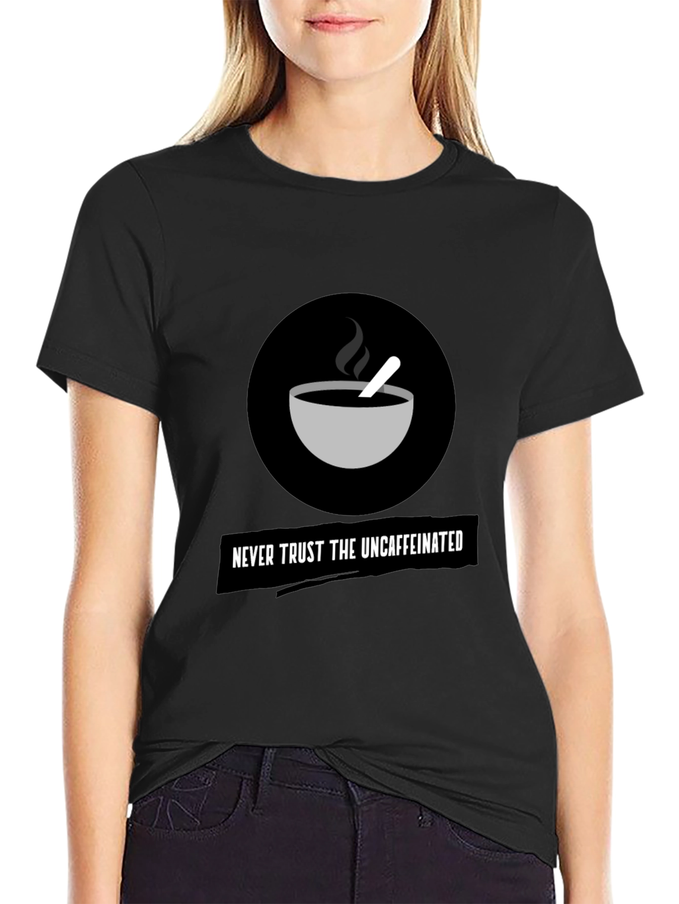 Never Trust The Uncaffeinated Graphic Tee