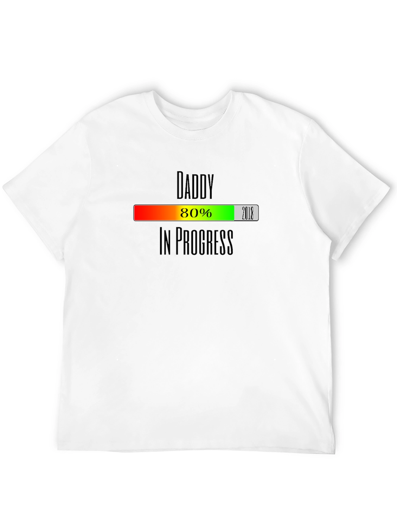 Daddy In Progress T-Shirt - New Dad Gift