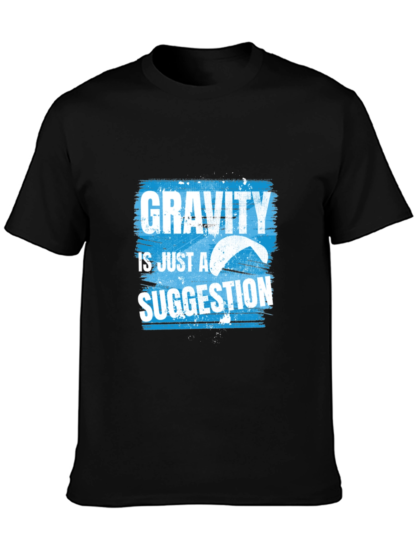 Gravity is Just a Suggestion T-Shirt
