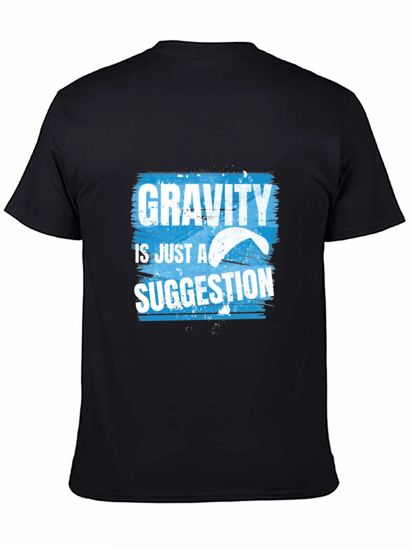 Gravity is Just a Suggestion T-Shirt