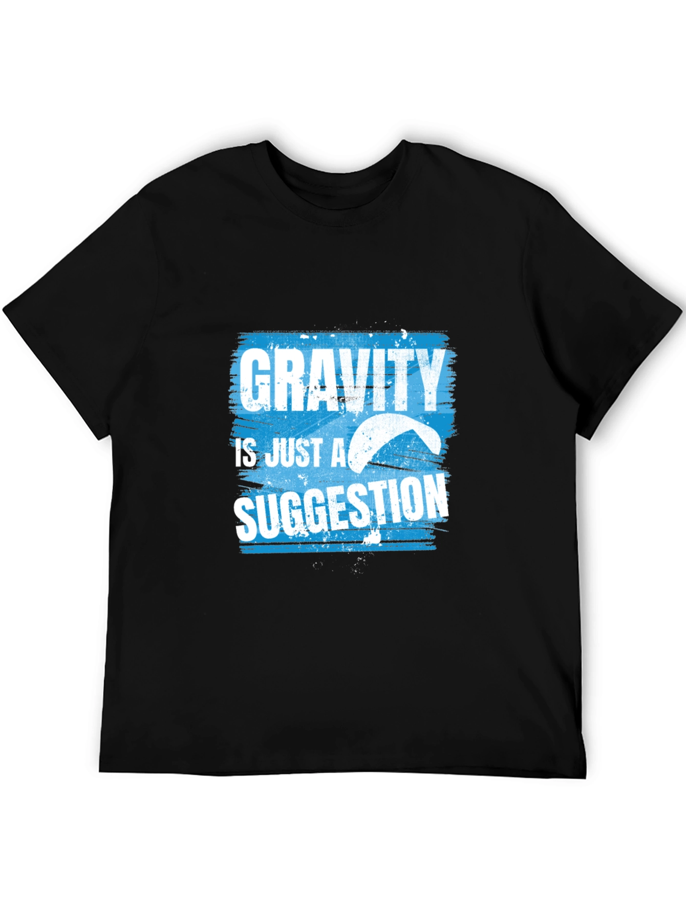 Gravity is Just a Suggestion T-Shirt