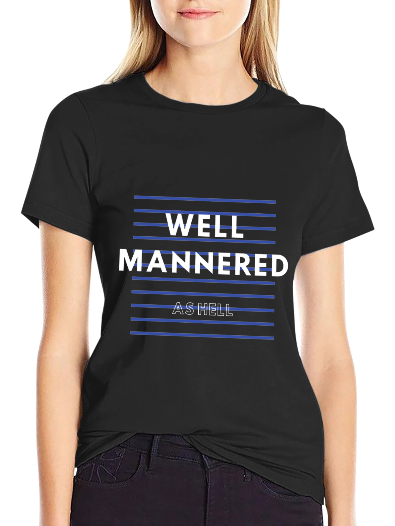 Well Mannered As Hell Graphic Tee