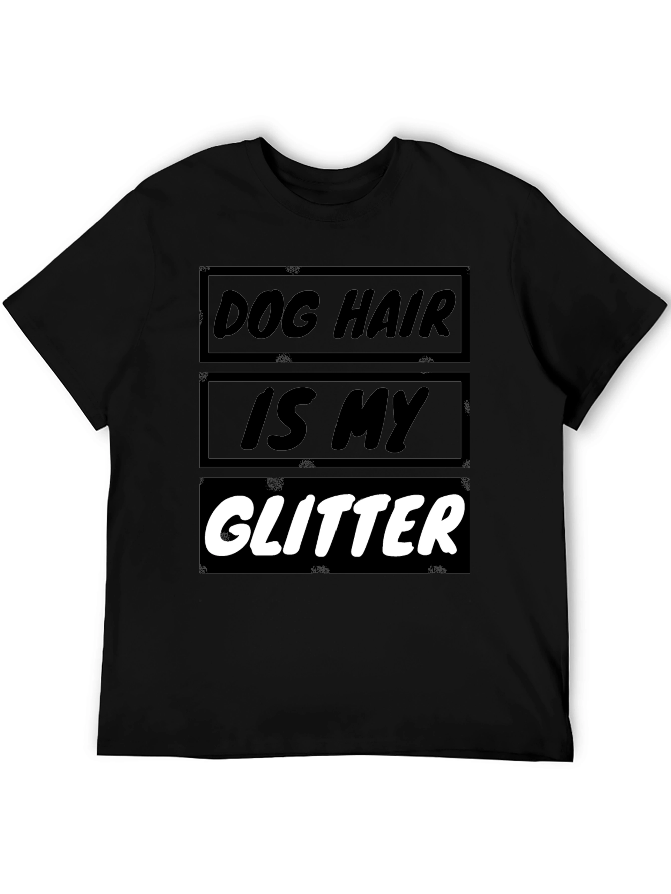 Dog Hair is My Glitter T-Shirt