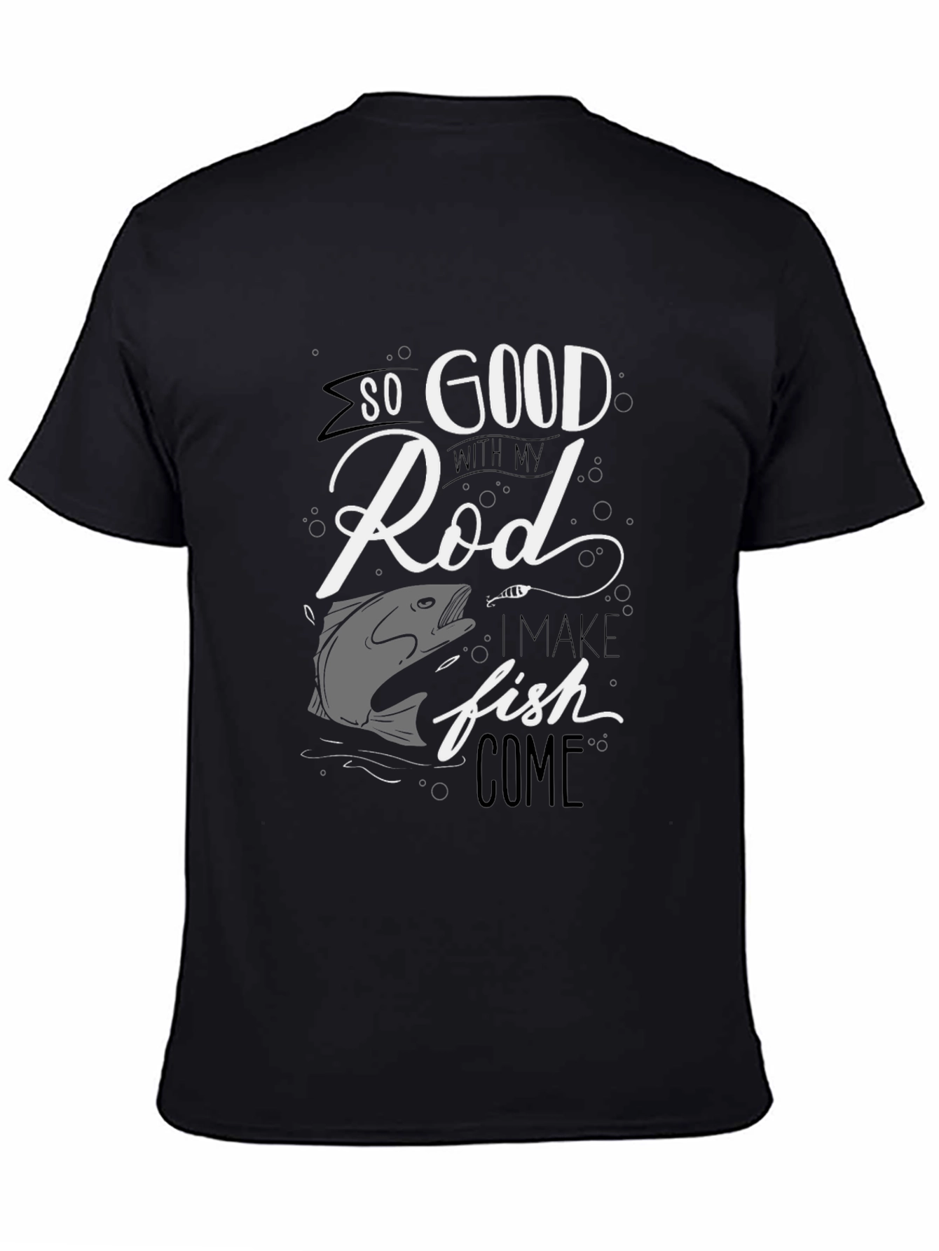 Funny Fishing T-Shirt - So Good With My Rod