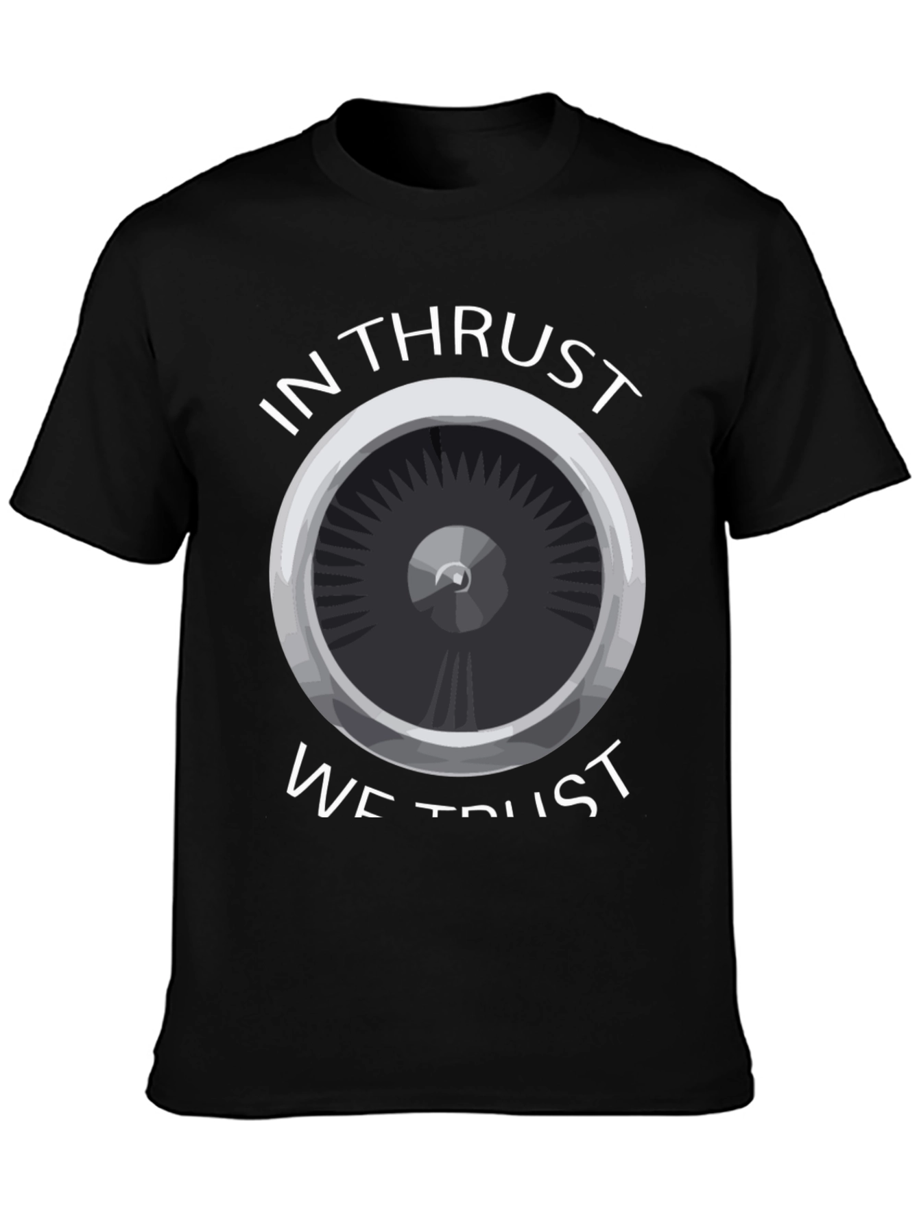 In Thrust We Trust T-Shirt - Aviation Enthusiast Tee