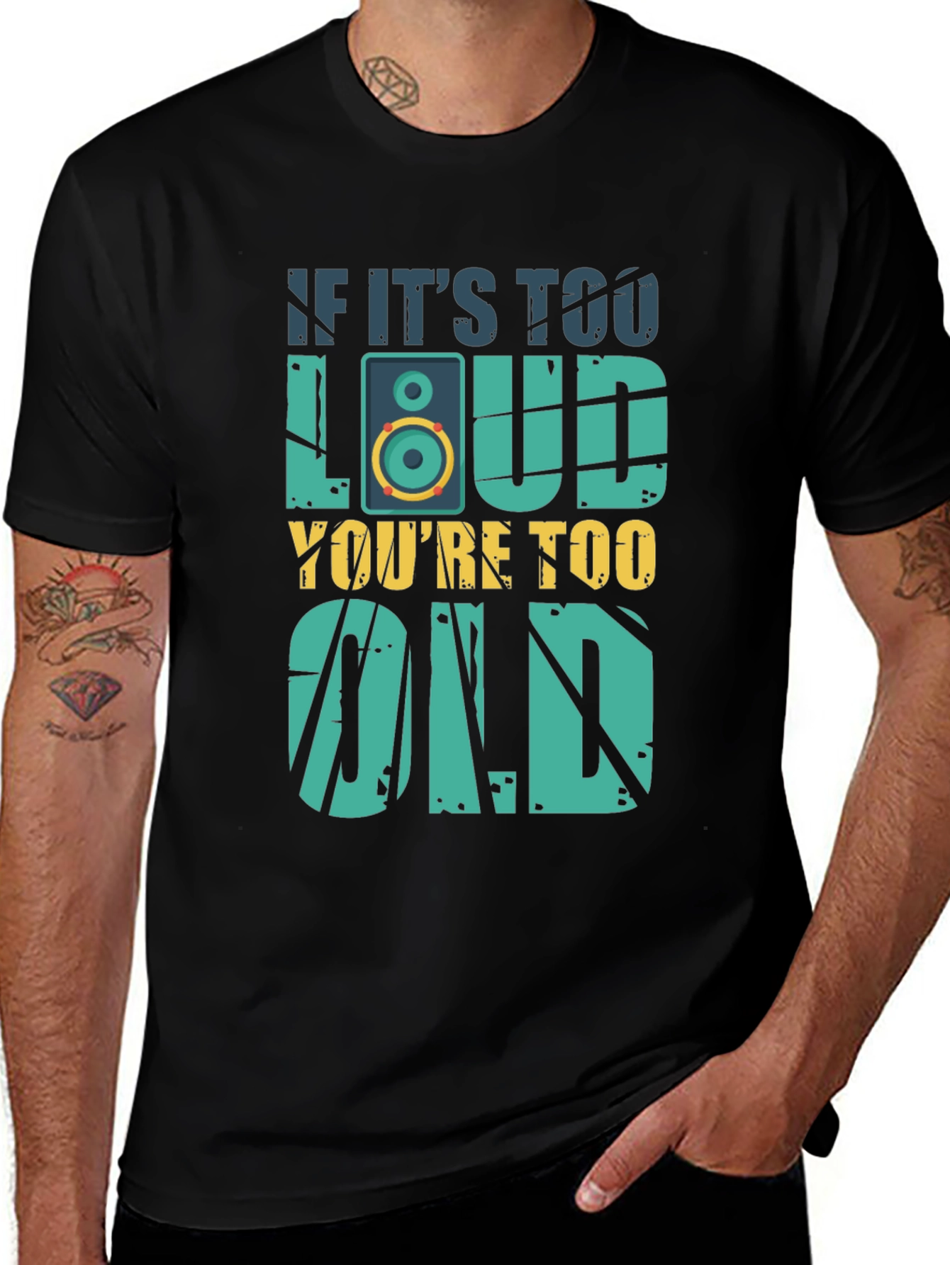If Its Too Loud Youre Too Old T-Shirt