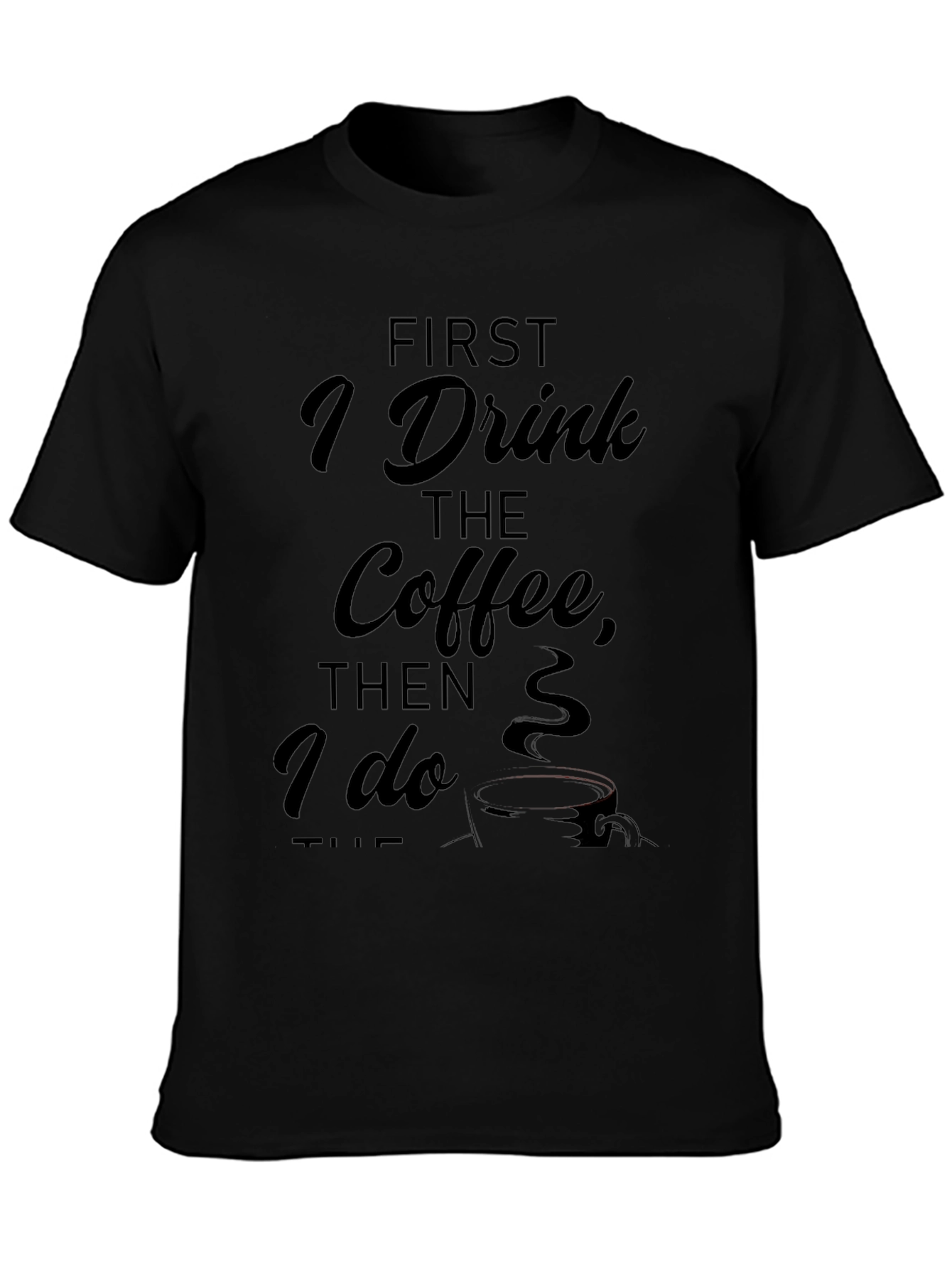 Coffee First T-Shirt - Soft Cotton Blend