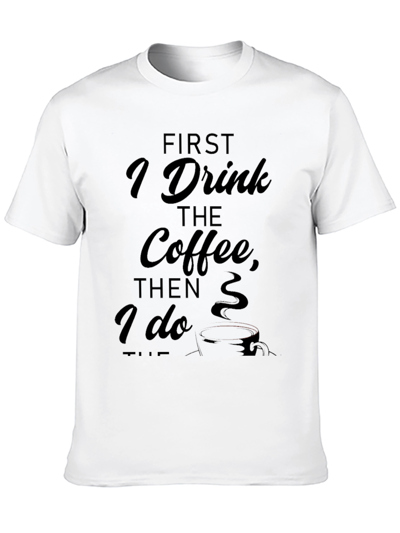 Coffee First T-Shirt - Soft Cotton Blend