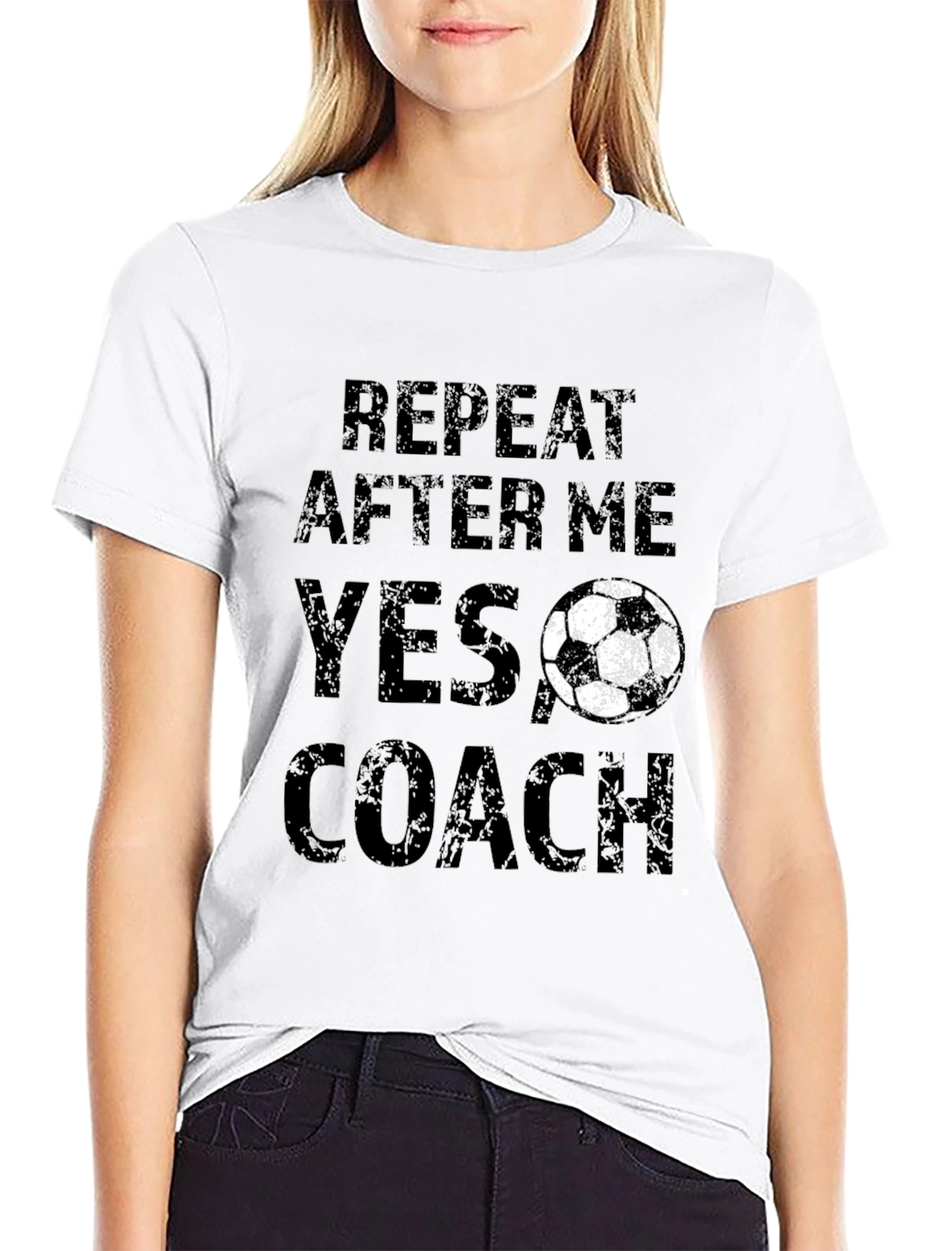 Funny Soccer Coach T-Shirt - Repeat After Me