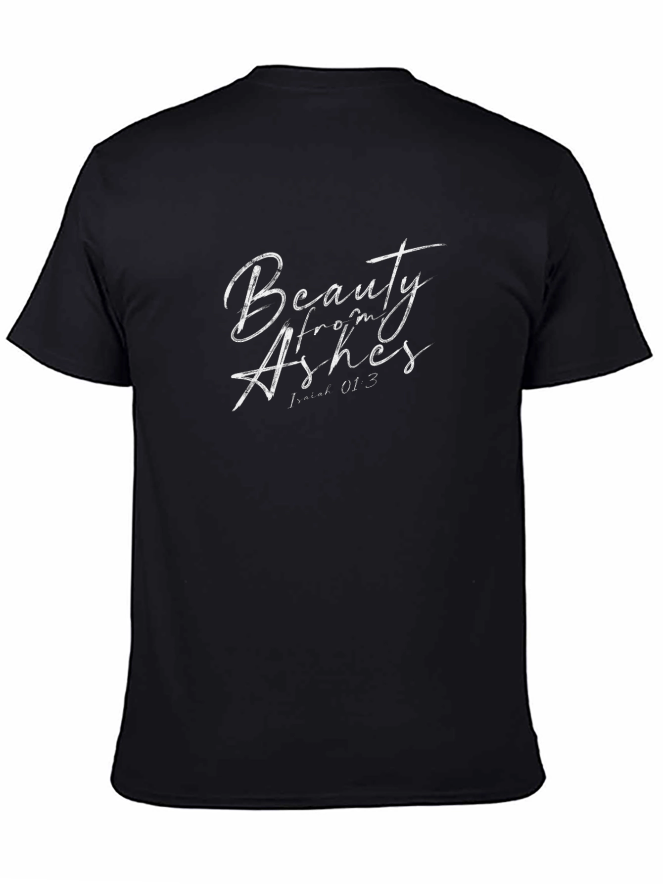 Beauty From Ashes T-Shirt Isaiah 61:3