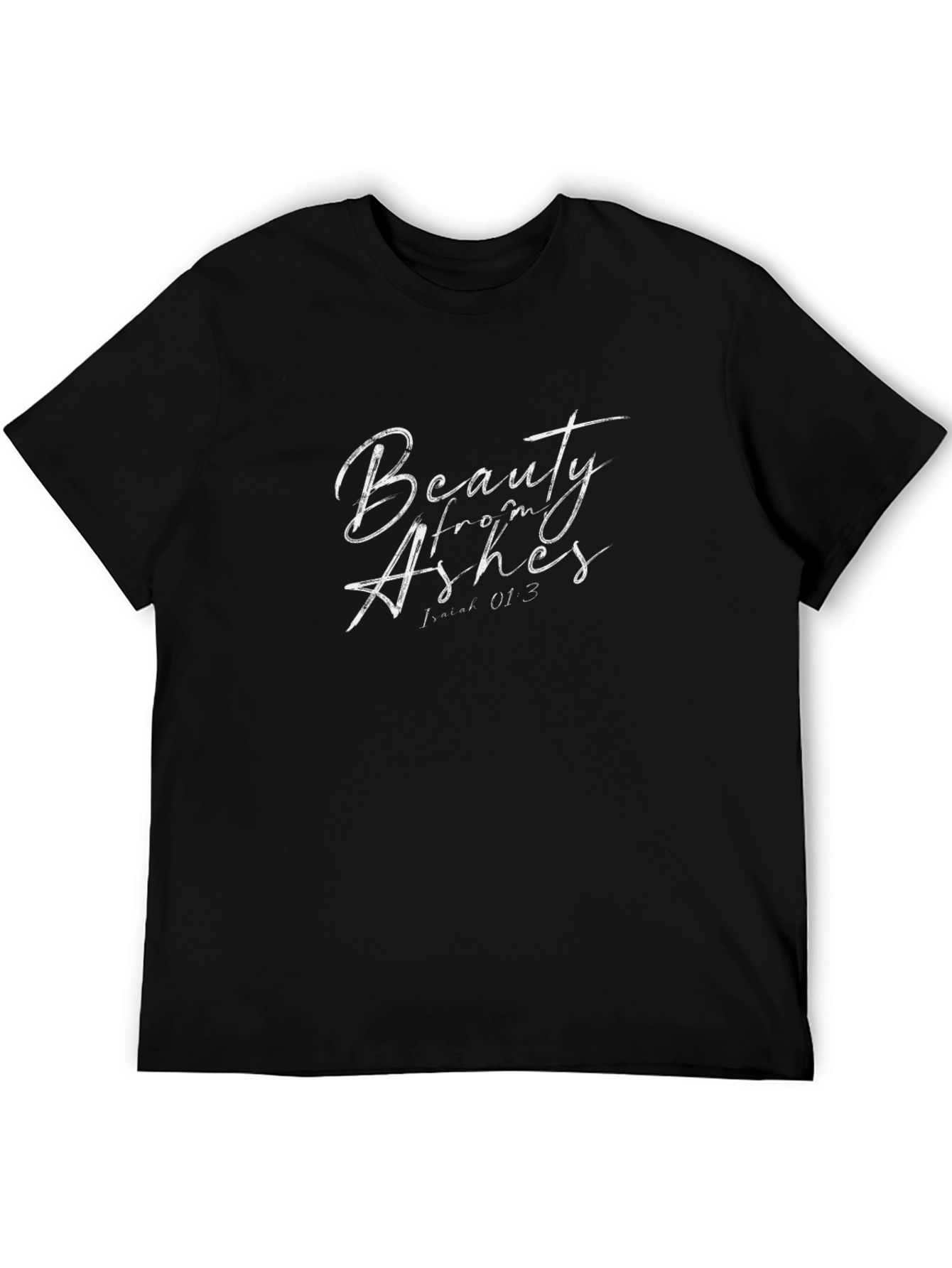Beauty From Ashes T-Shirt Isaiah 61:3