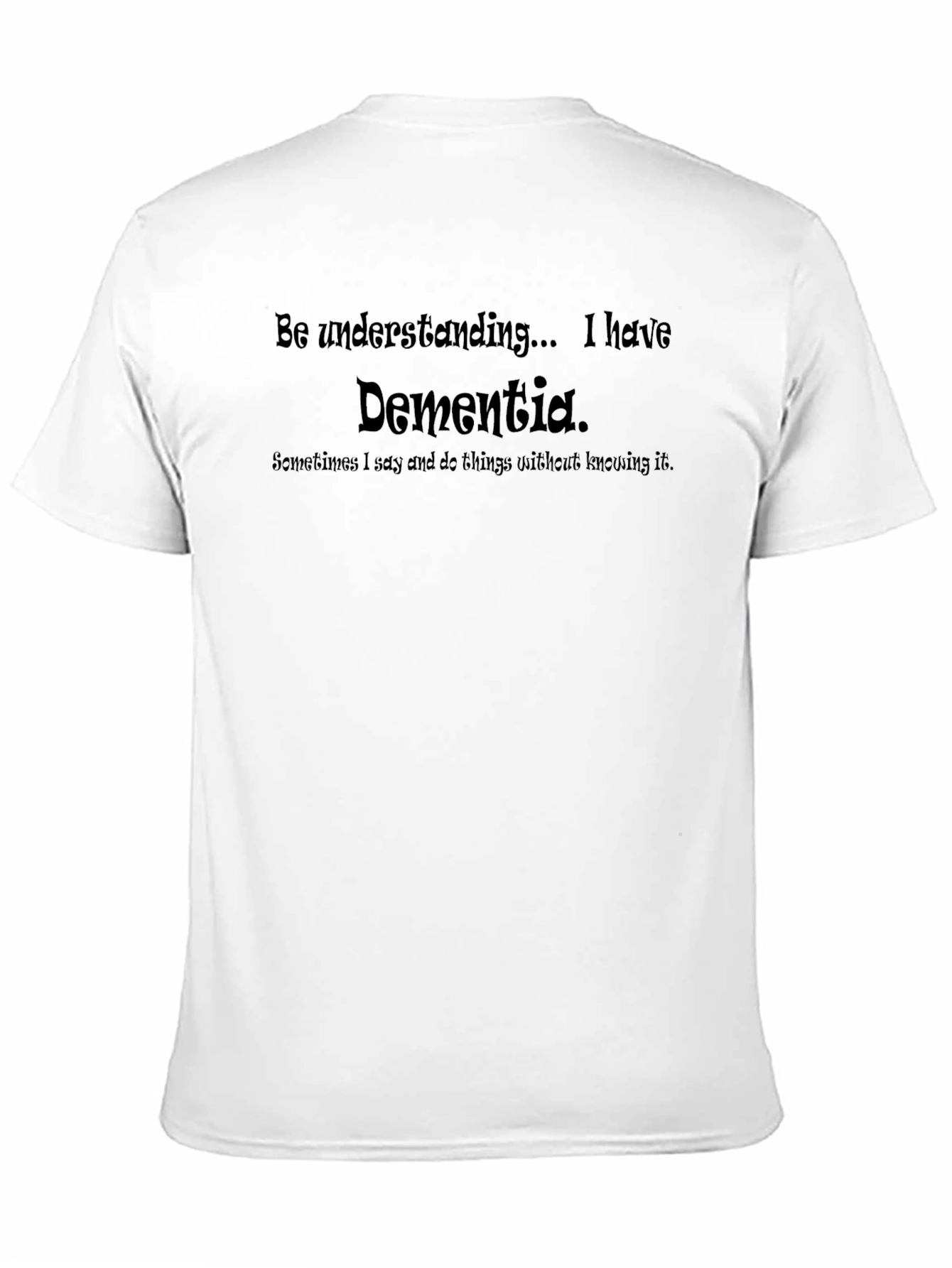 Dementia Awareness T-Shirt - Be Understanding