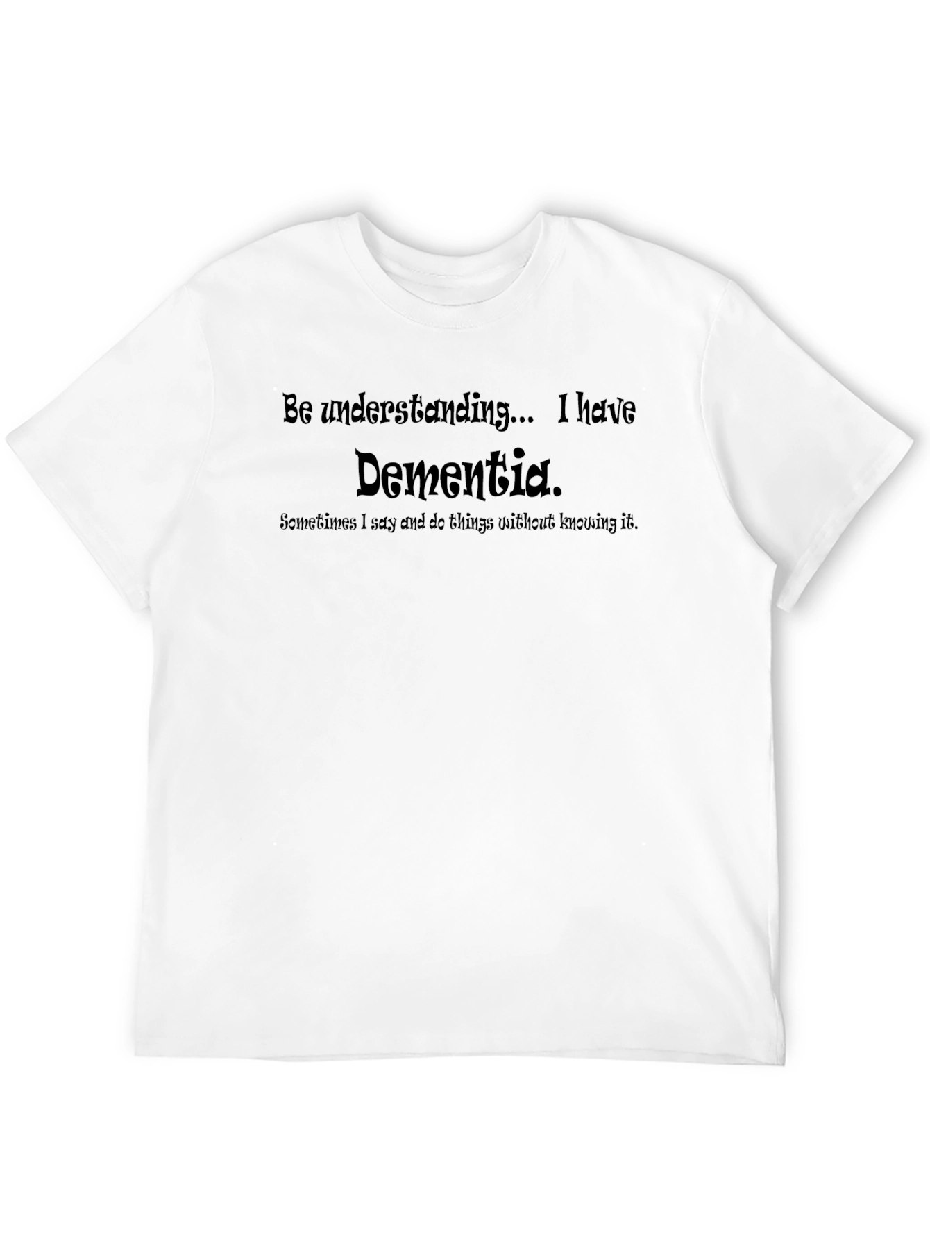 Dementia Awareness T-Shirt - Be Understanding