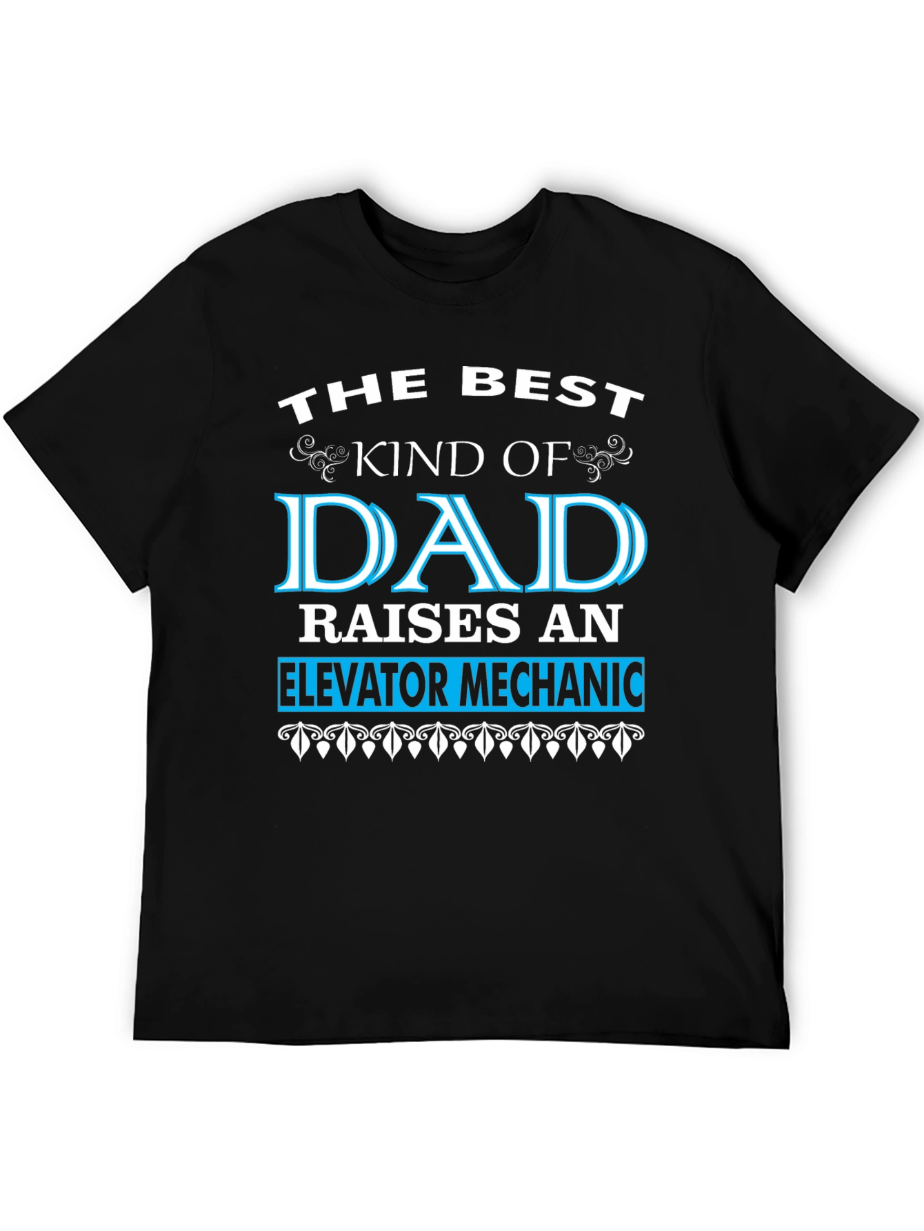 Best Dad Raises Elevator Mechanic T-Shirt