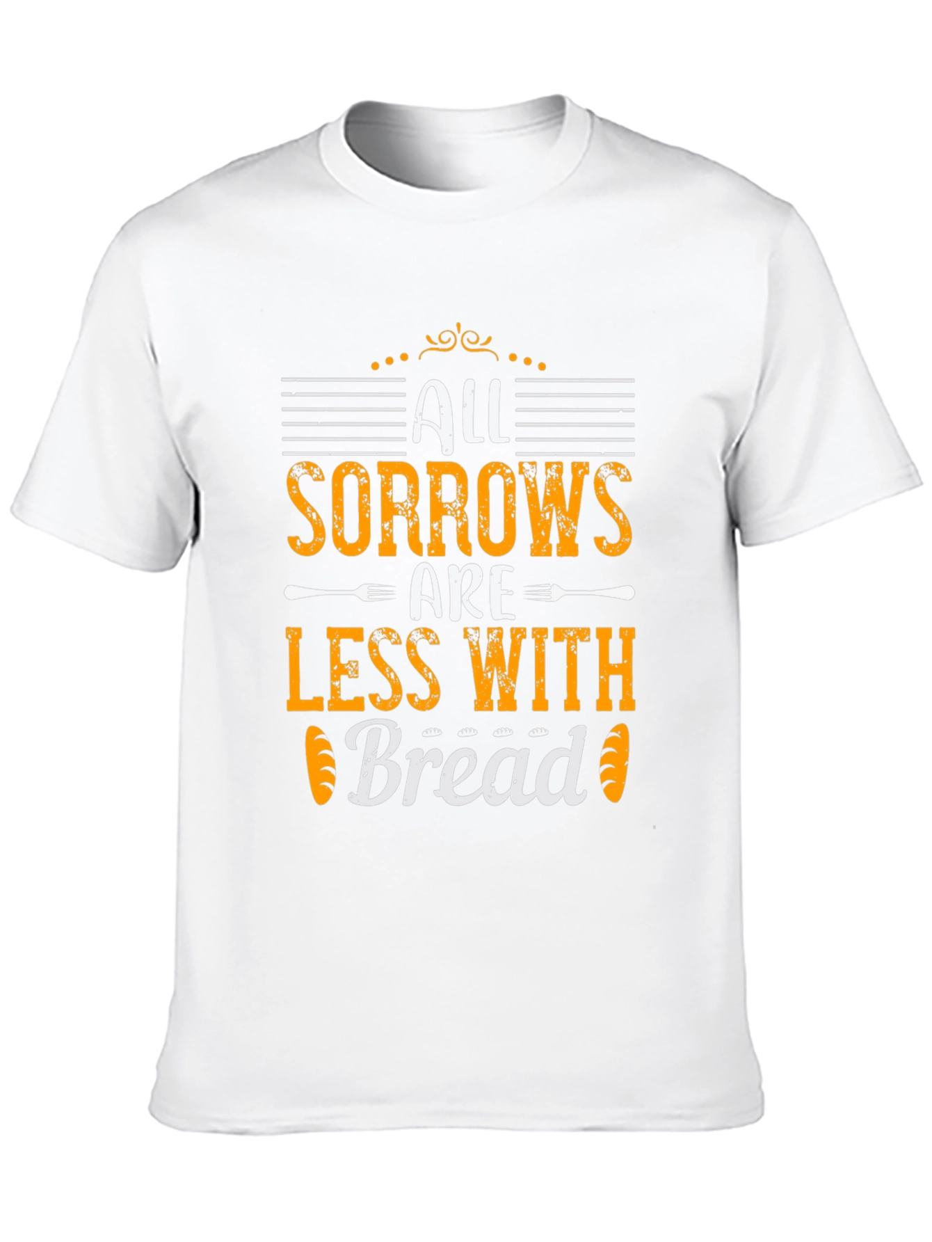 All Sorrows Are Less With Bread T-Shirt