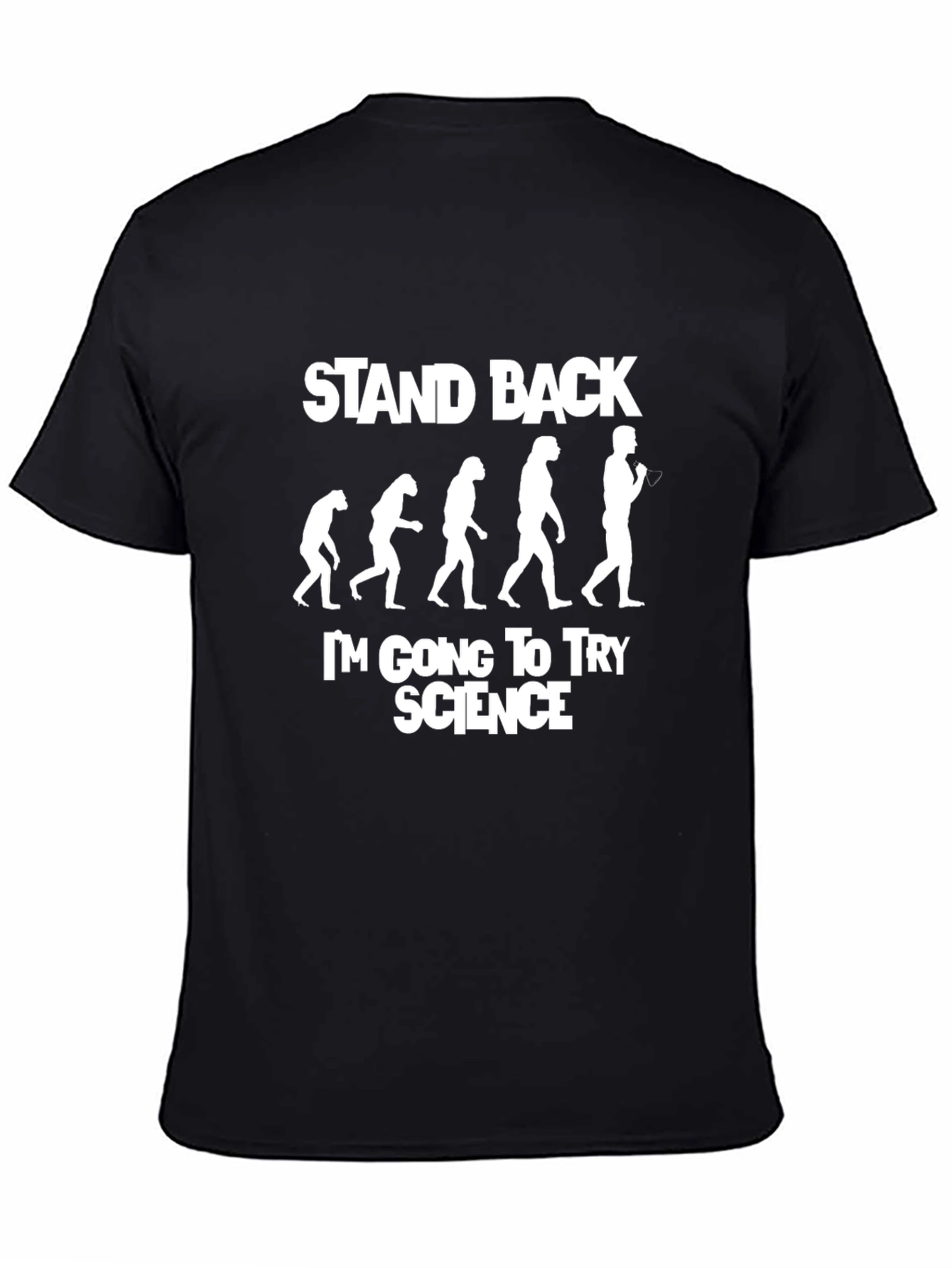 Stand Back Im Going To Try Science Black T-Shirt