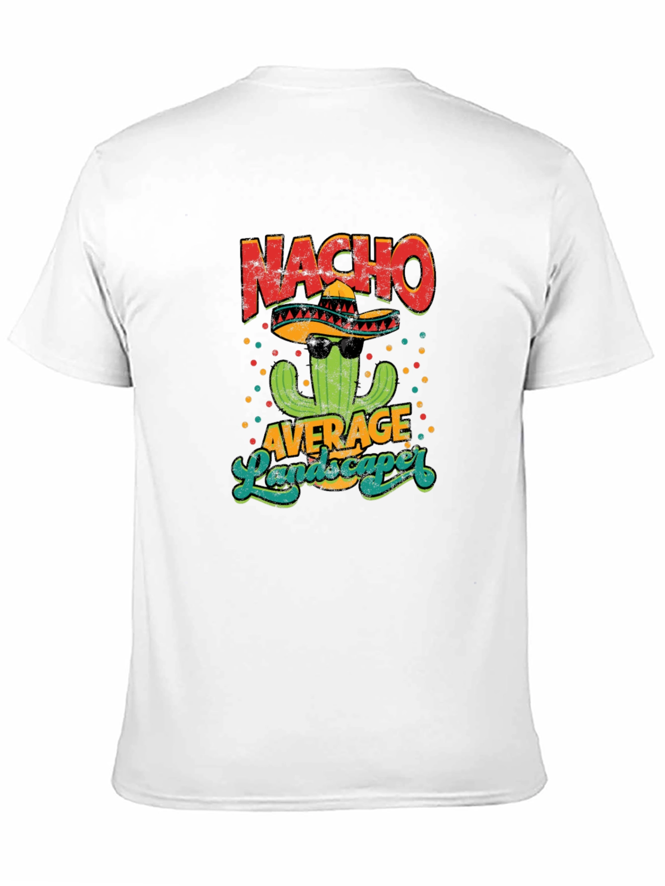 Nacho Average Landscaper Graphic T-Shirt