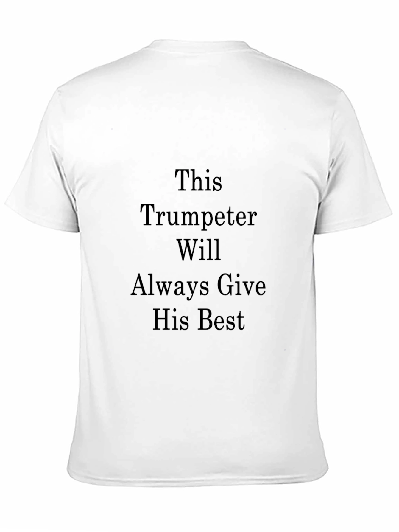 Trumpeter T-Shirt - Always Give His Best Tee
