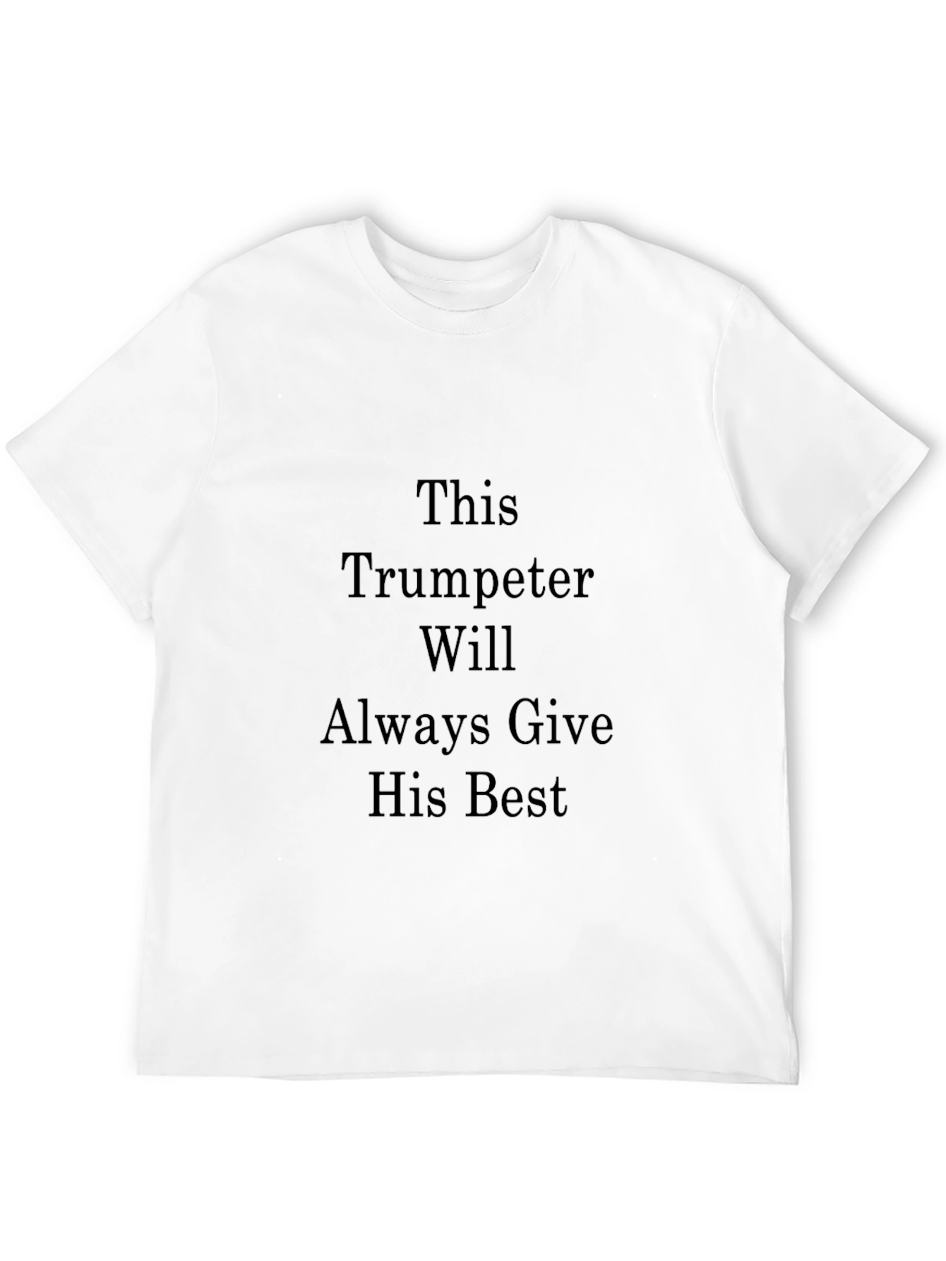 Trumpeter T-Shirt - Always Give His Best Tee