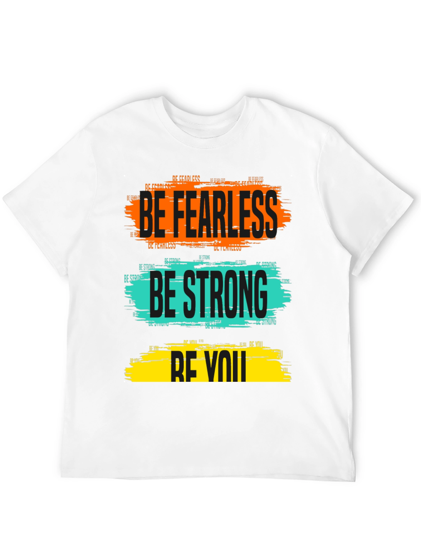 Be Fearless Be Strong Be You Graphic Tee